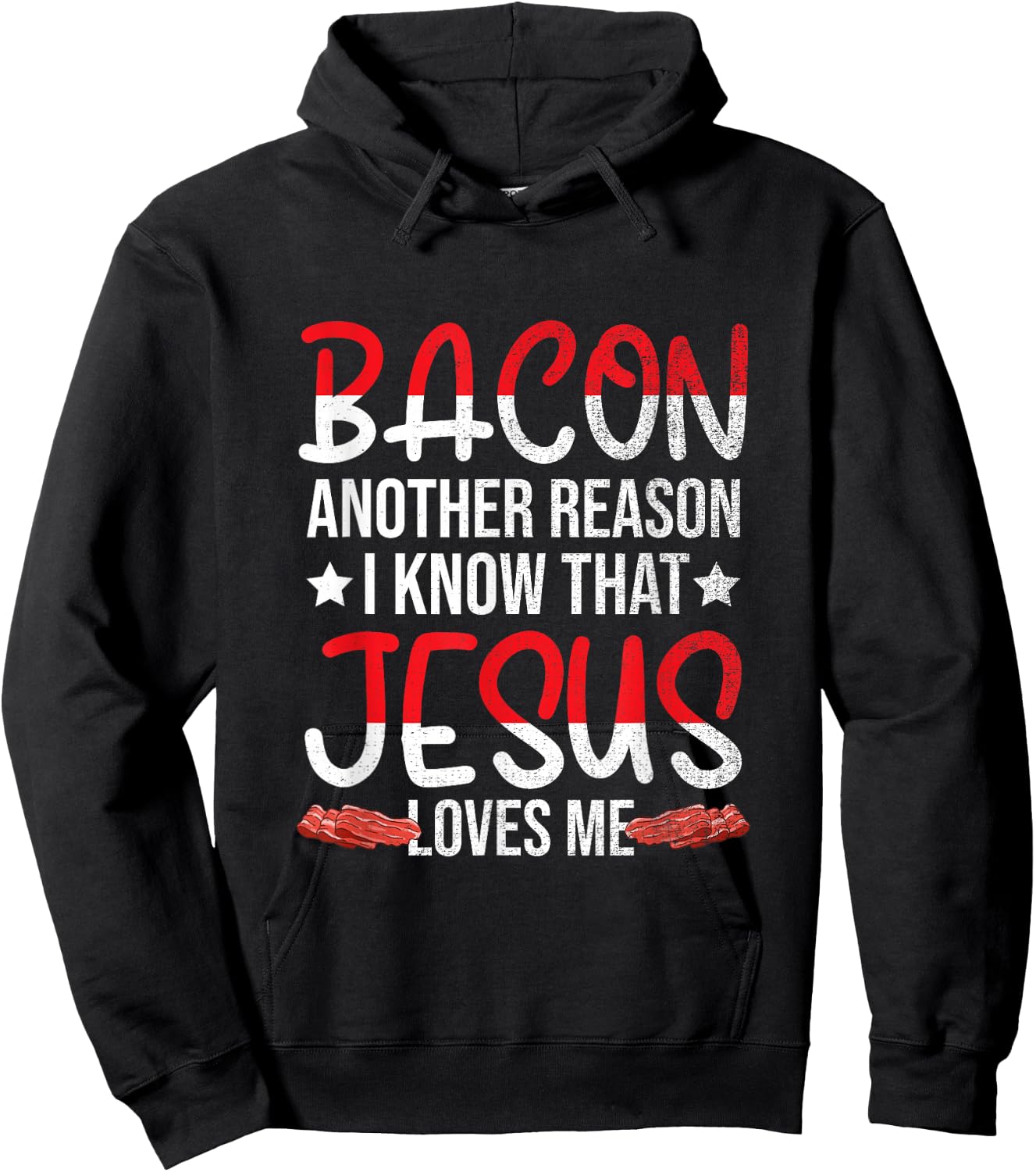 Bacon Another Reason I Know That Jesus Loves Me - Christian Hoodie - Hoodie | Black