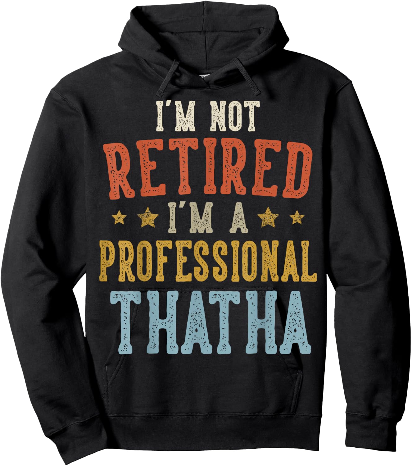 I'm Not Retired I'm A Professional THATHA Fathers Day Hoodie - Hoodie | Black