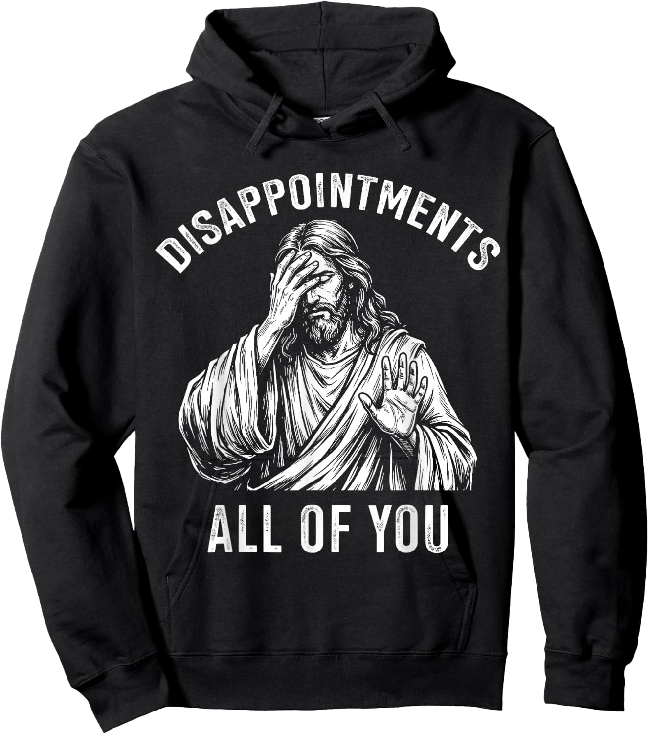 Disappointments All of You Jesus Christian Meme Hoodie - Hoodie | Black