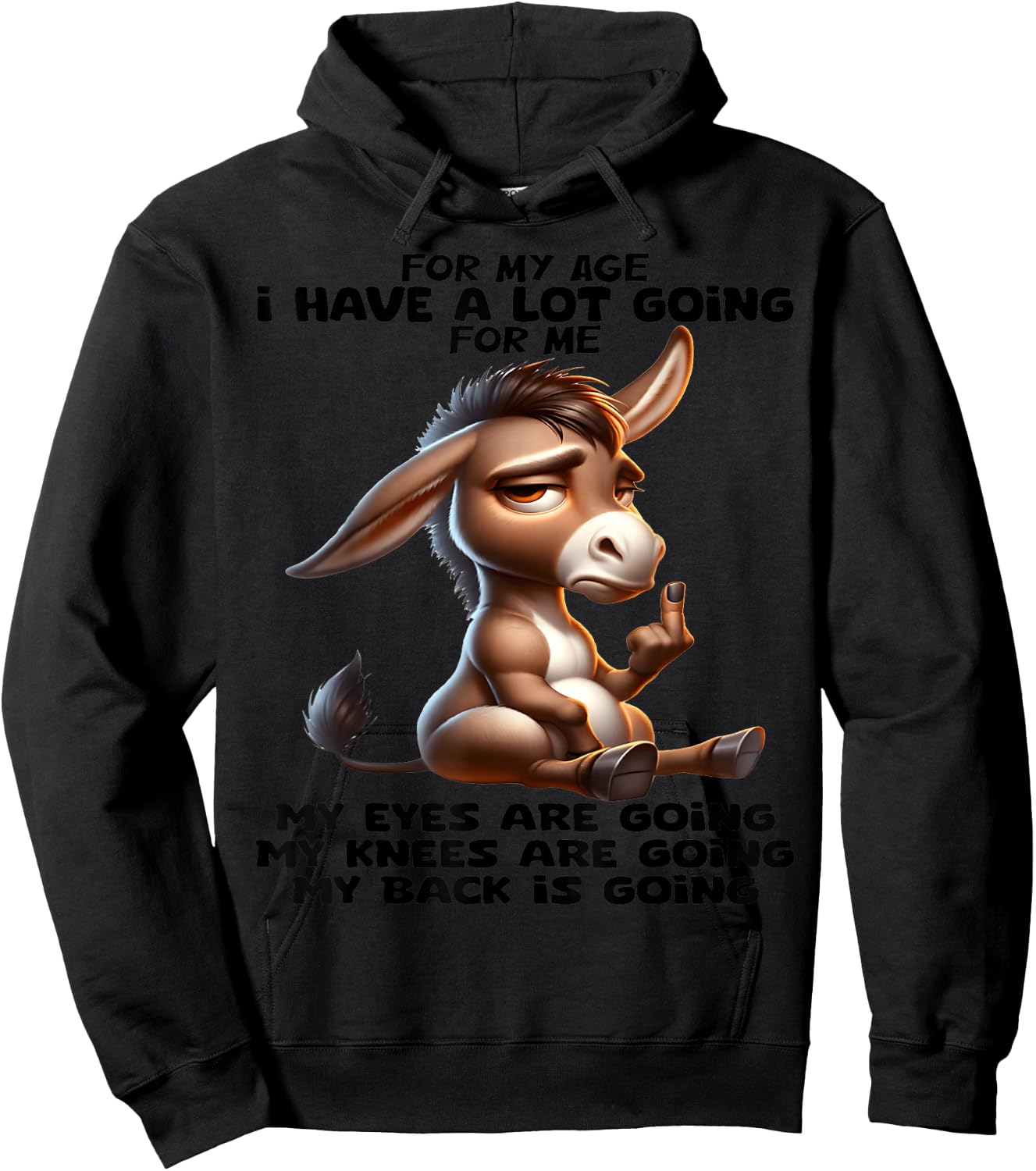 for My Age I Have a lot of Going for me My Eyes are Going Hoodie - Hoodie | Black