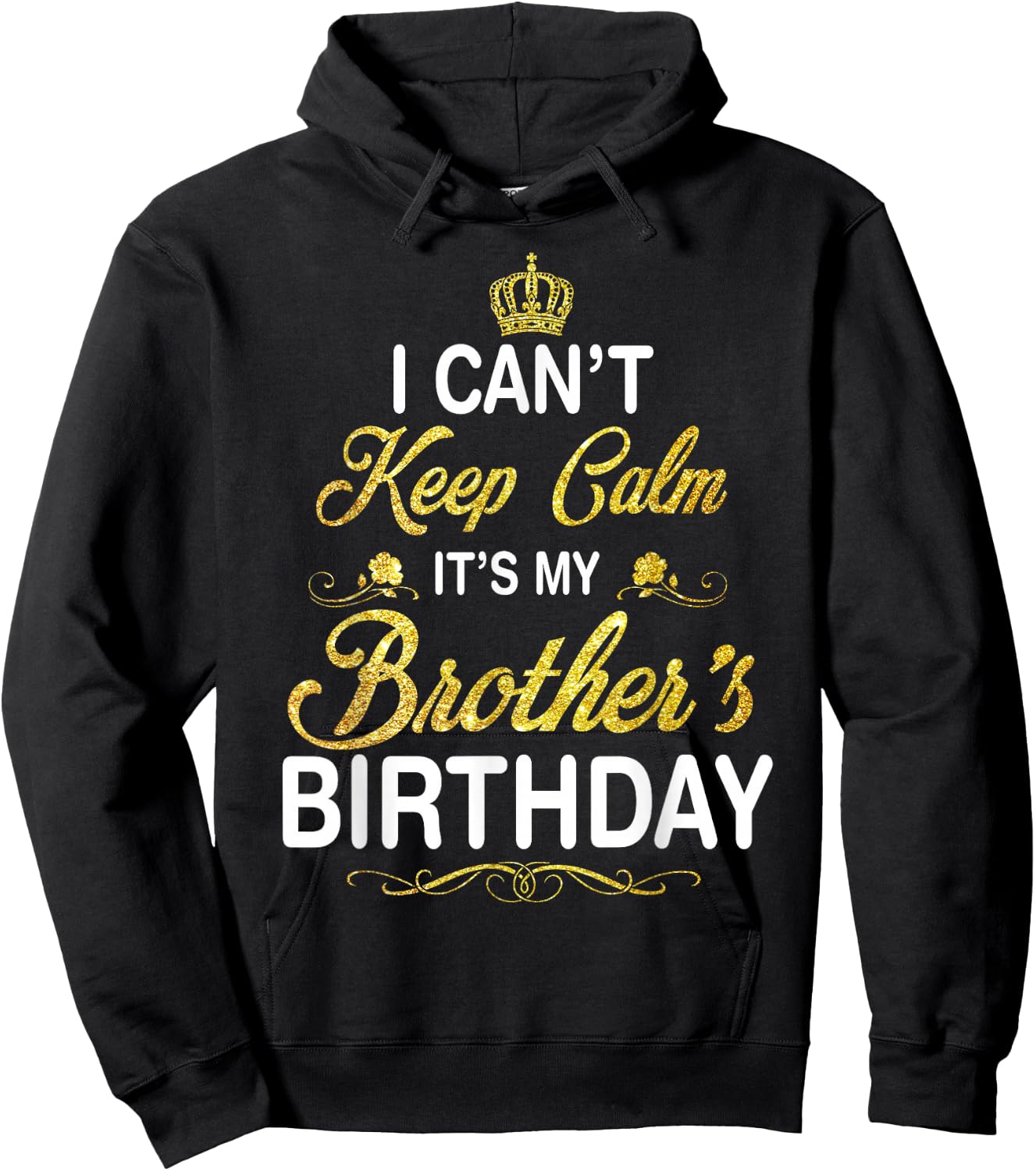 Vintage I Can't Keep Calm It's My Brother's Birthday Hoodie - Hoodie | Black