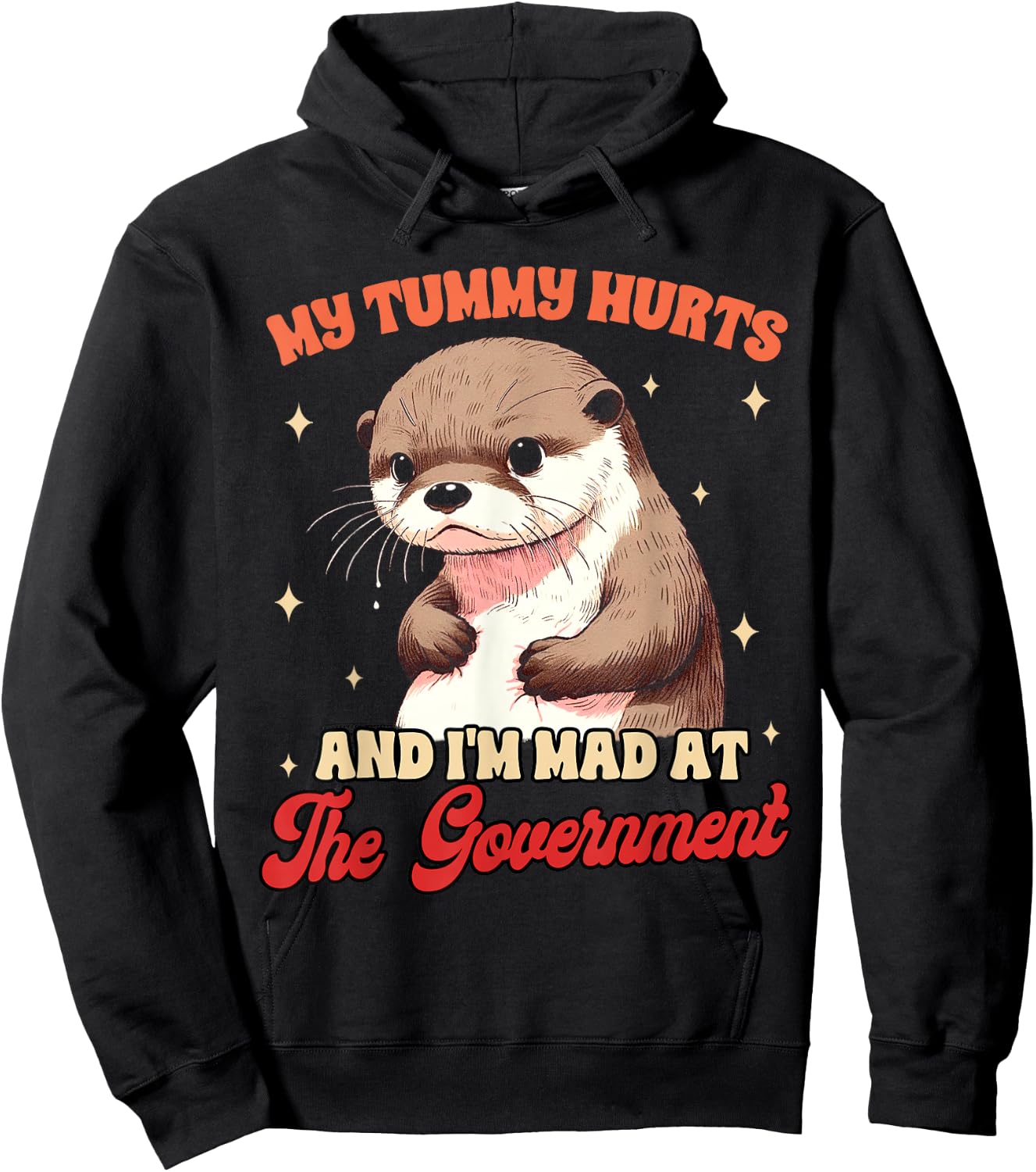 Stomach Ache My Tummy Hurts & I'm Mad At The Government Hoodie - Hoodie | Black