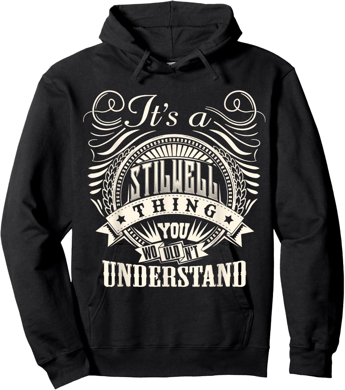 It's A STILWELL Thing You Wouldnt Understand STILWELL Family Hoodie - Hoodie | Black