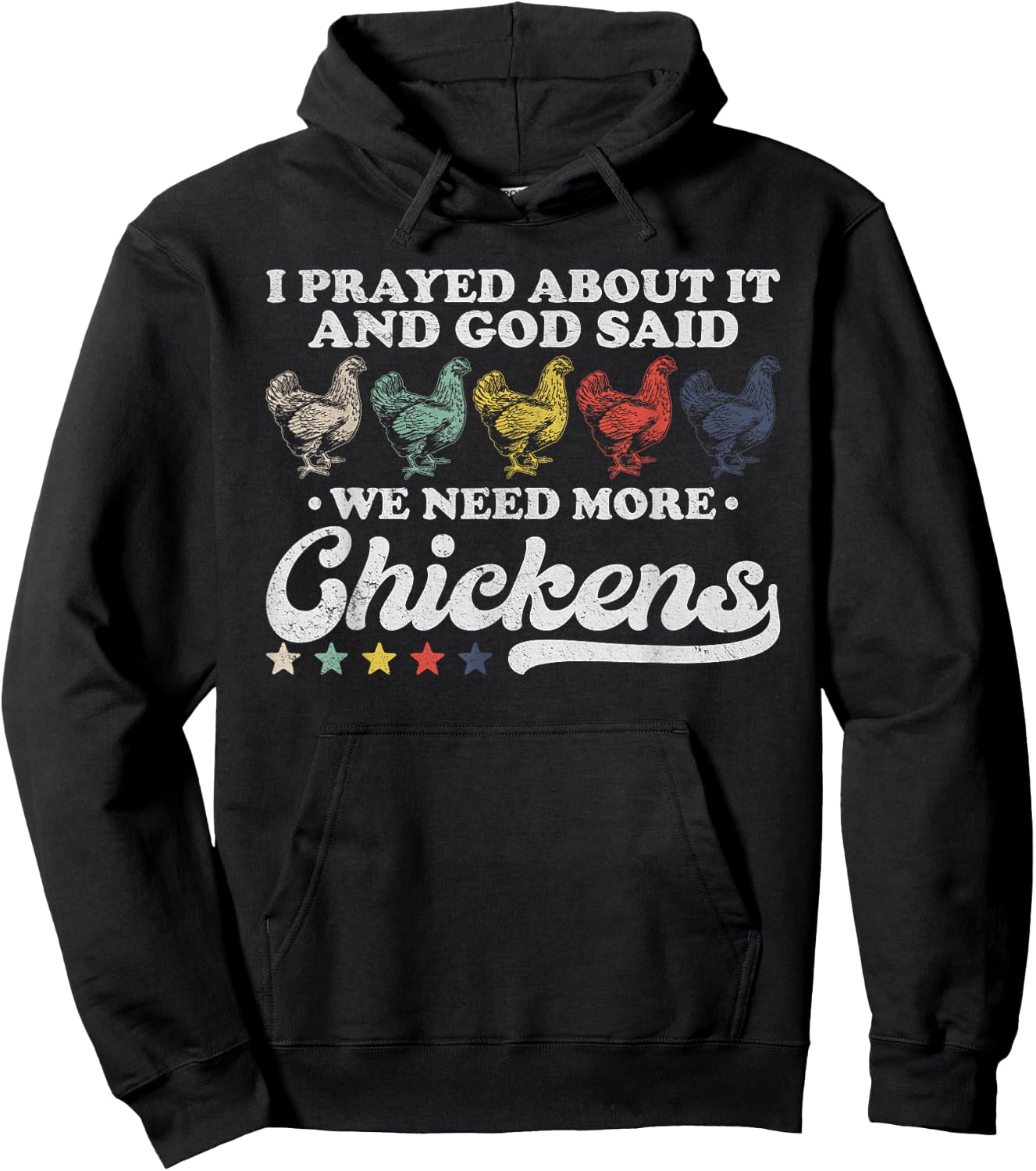I Prayed About It And God Said We Need More Chickens Vintage Hoodie - Hoodie | Black