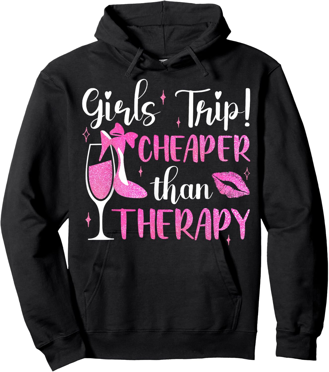 Girls Trip Cheaper Than A Therapy Funny Weekend Wine Party Hoodie - Hoodie | Black