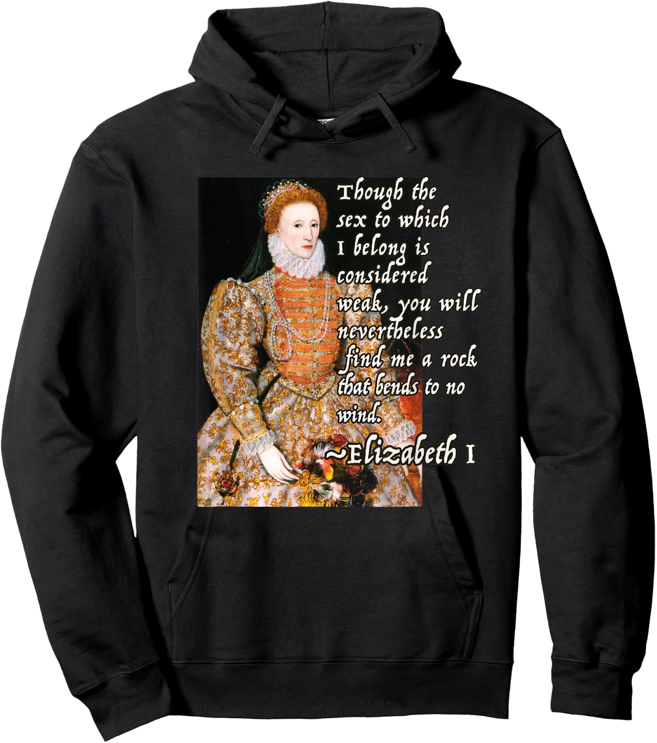 Elizabeth I Tudor Monarch Portrait Quote Powerful Woman Hoodie - Hoodie | Black