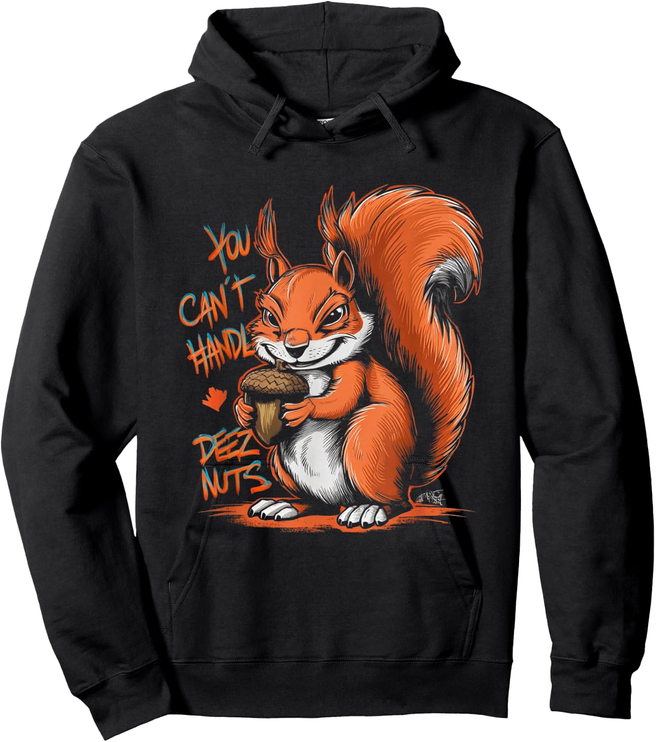 You Can't Handle Deez Nuts Funny Squirrel Lover Adult Humour Hoodie - Hoodie | Black
