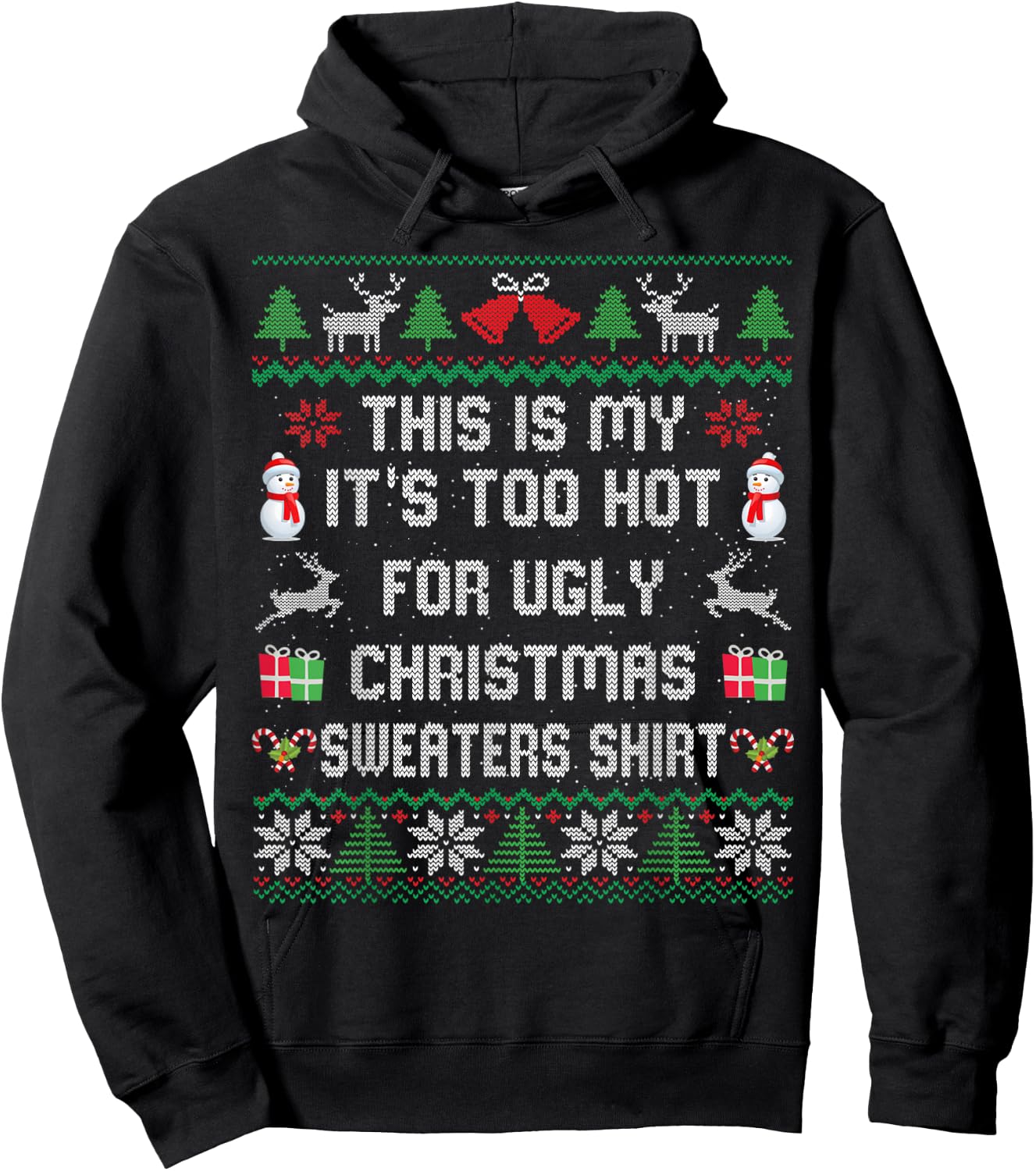 This is My It's Too Hot for Ugly Christmas Sweaters Shirt Hoodie - Hoodie | Black