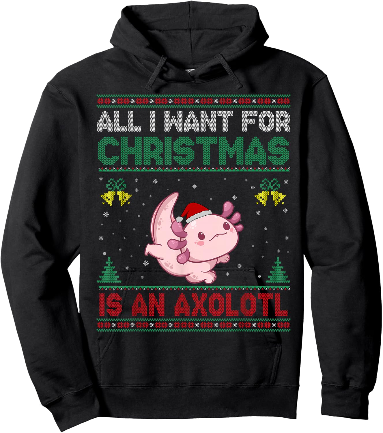 All I Want For Christmas Is An Axolotl Ugly Sweater Hoodie - Hoodie | Black