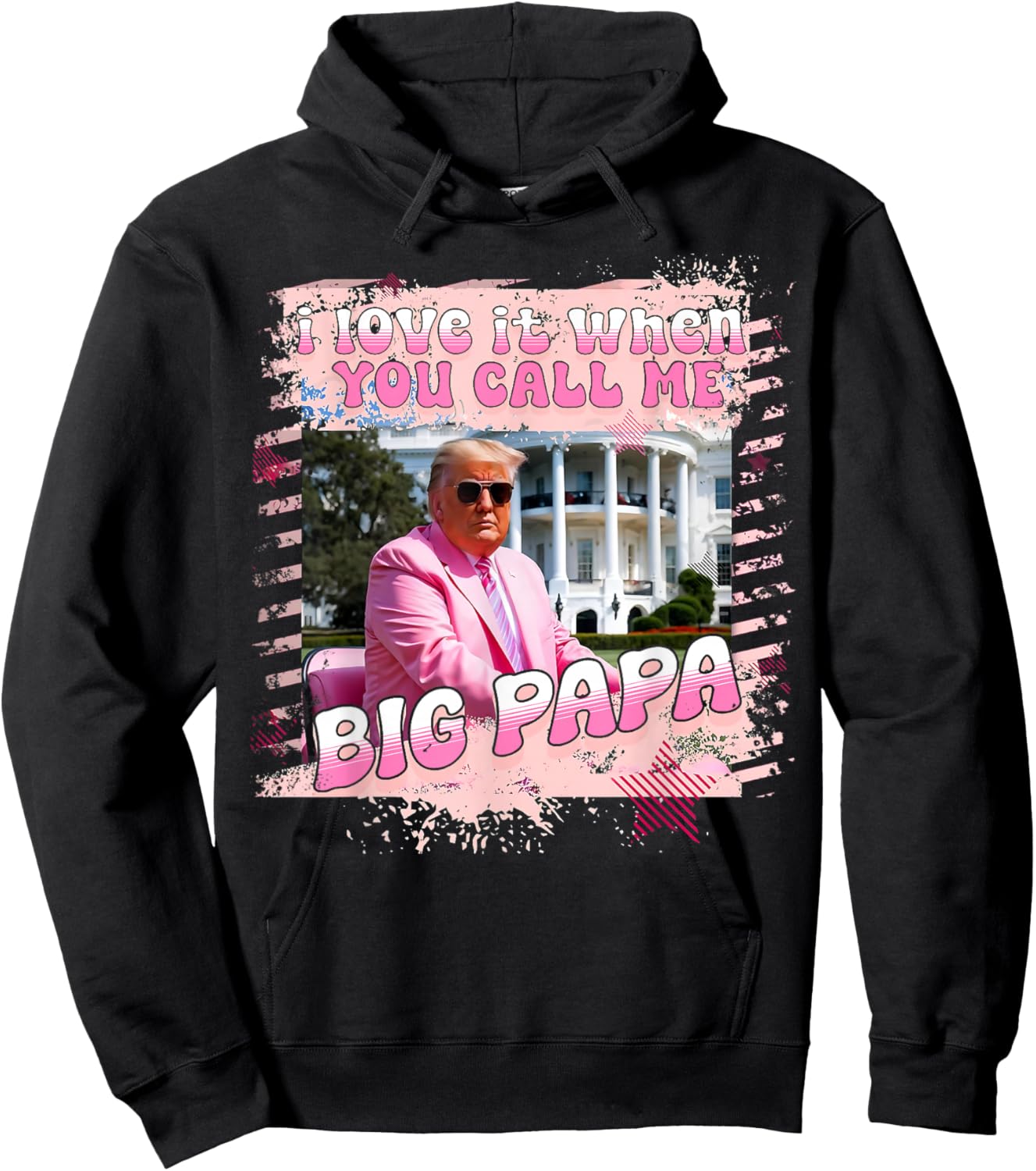 I Love It When You Call Me Big Papa Daddy Donald Trump 2024 Hoodie - Hoodie | Black