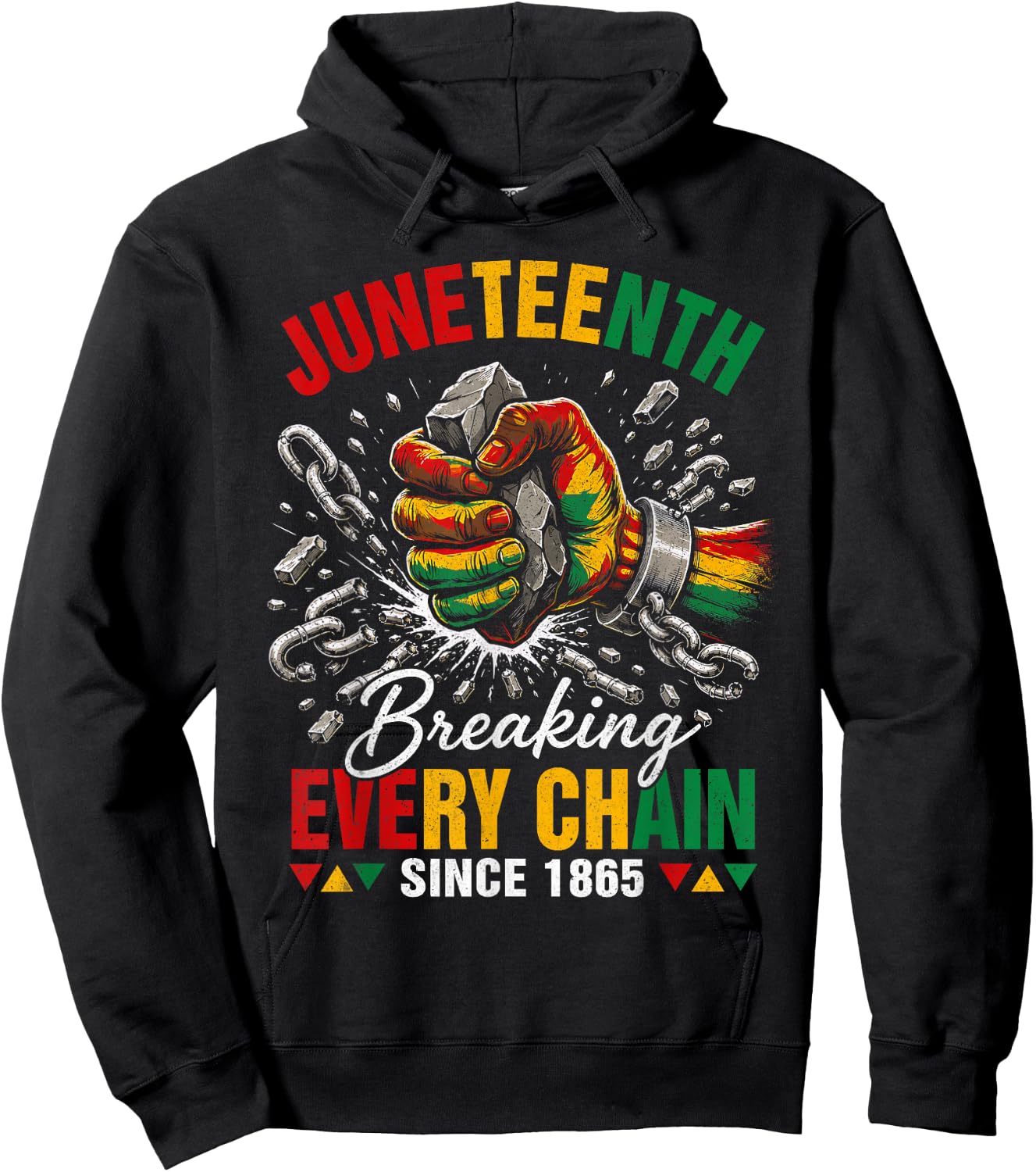 Breaking Every Chain Since 1865 Black Women Men Juneteenth Hoodie - Hoodie | Black