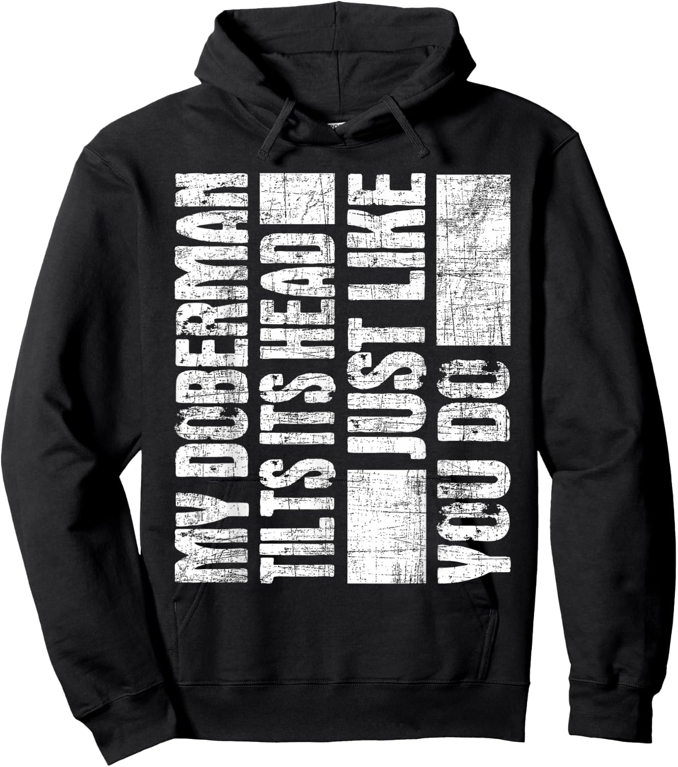 My Doberman Tilts Its Head Just Like You Do - Dog Lover Hoodie - Hoodie | Black