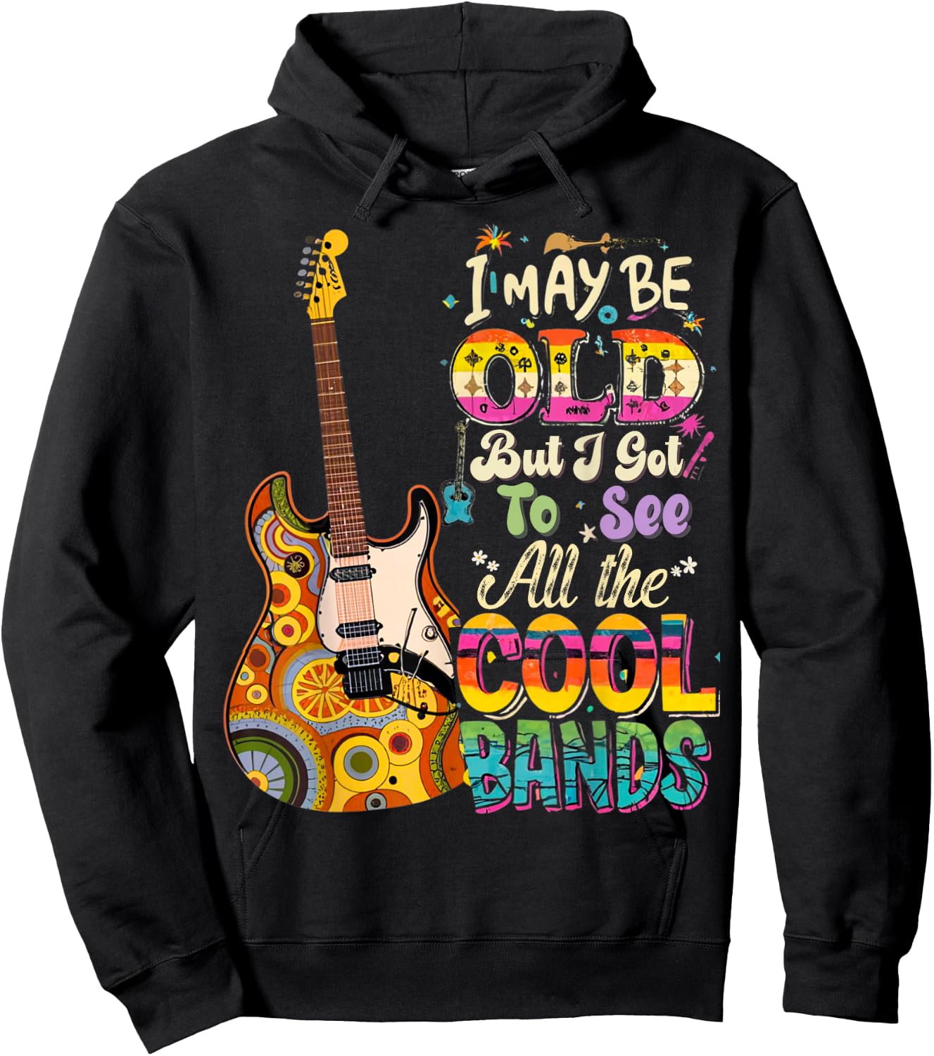 I May Be Old But I Got To See All The Cool Bands Concert Hoodie - Hoodie | Black