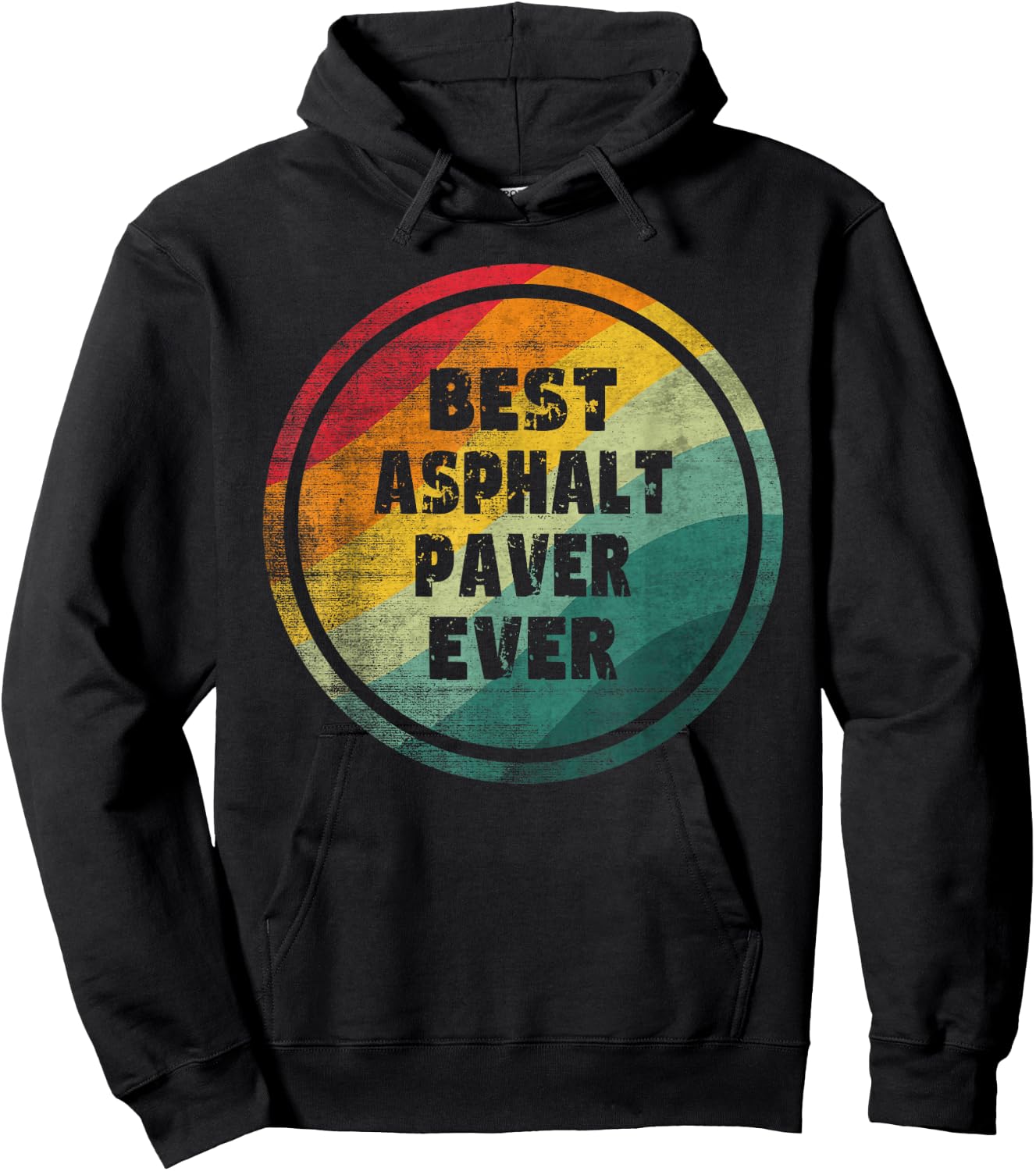 Best Asphalt Paver Ever Funny Asphalt Paver Hoodie - Hoodie | Black
