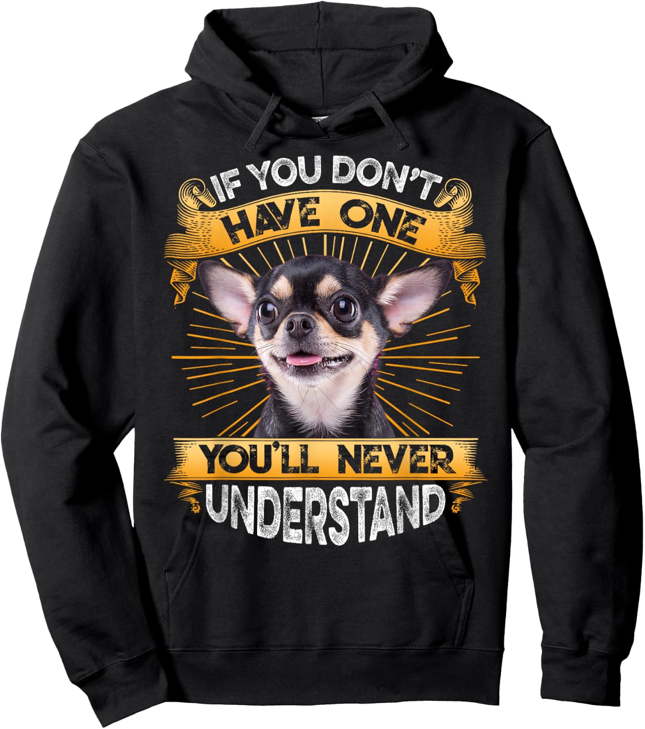 If You Don't Have One Chihuahua Funny Hoodie - Hoodie | Black