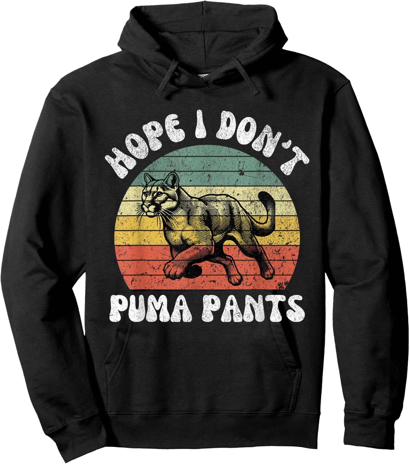 Hope I Don't Puma Pants Funny Unhinged Puma Cat Pun Men Women Hoodie - Hoodie | Black