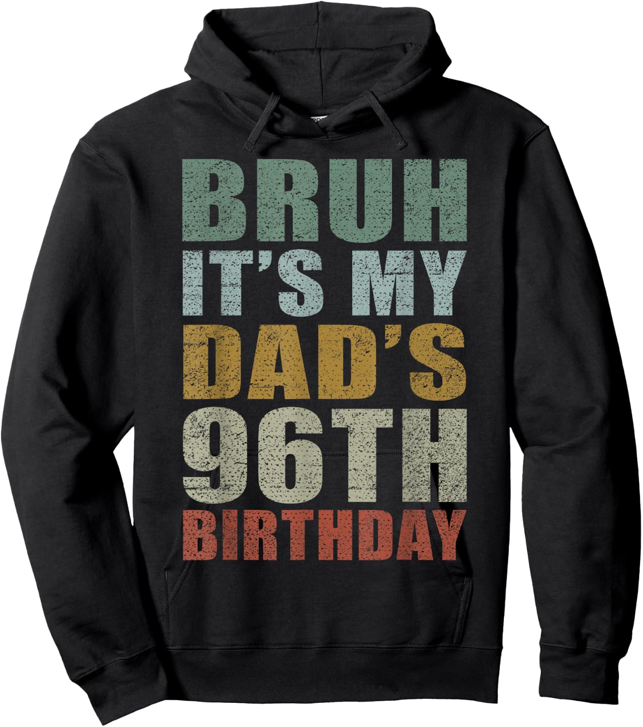 Bruh It's My Dad's 96th Birthday Retro 96 Years Old Bday Hoodie - Hoodie | Black