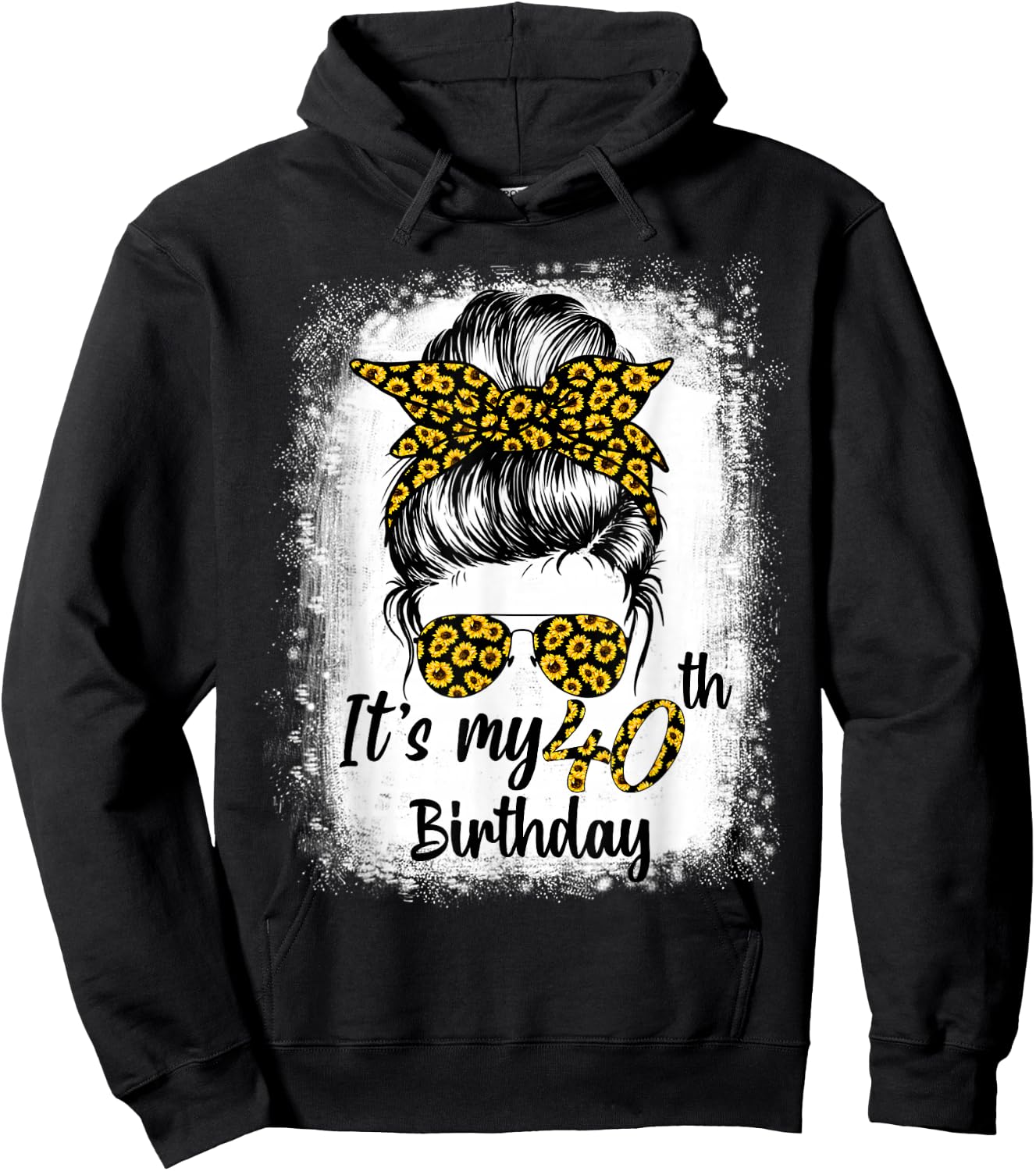 Bleached Messy Bun Women Sunflowers It's My 40th Birthday Hoodie - Hoodie | Black