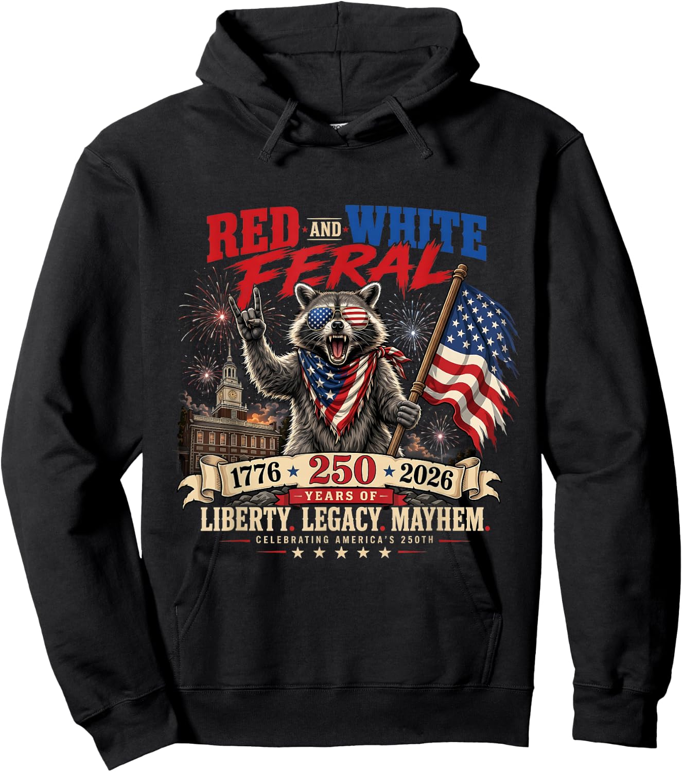 Red White and Feral America 250th Independence Day Raccoon Hoodie - Hoodie | Black