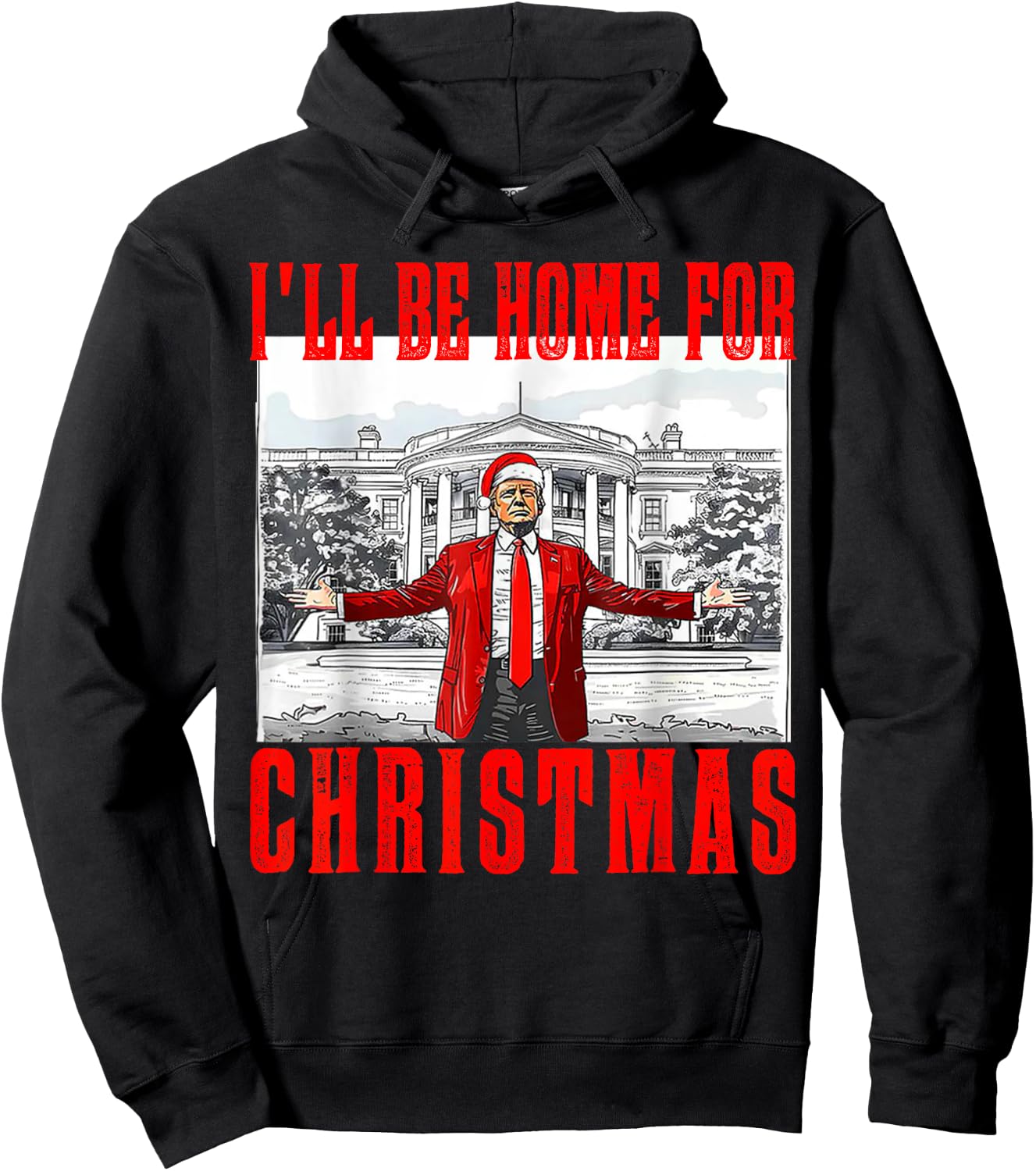 I'll Be Home For Christmas Santa Funny Trump Xmas Pajamas Hoodie - Hoodie | Black