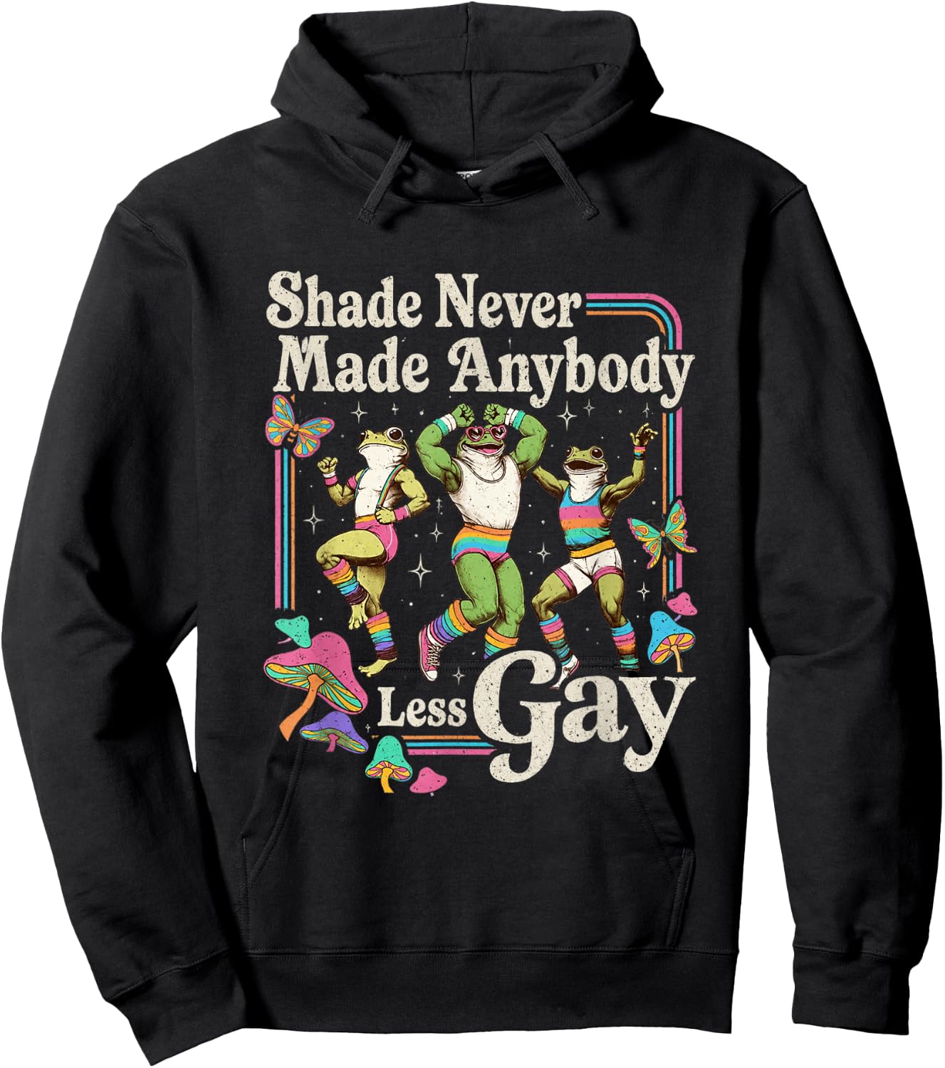 Shade Never Made Anybody Less Gay Funny LGBT Pride Men Hoodie - Hoodie | Black