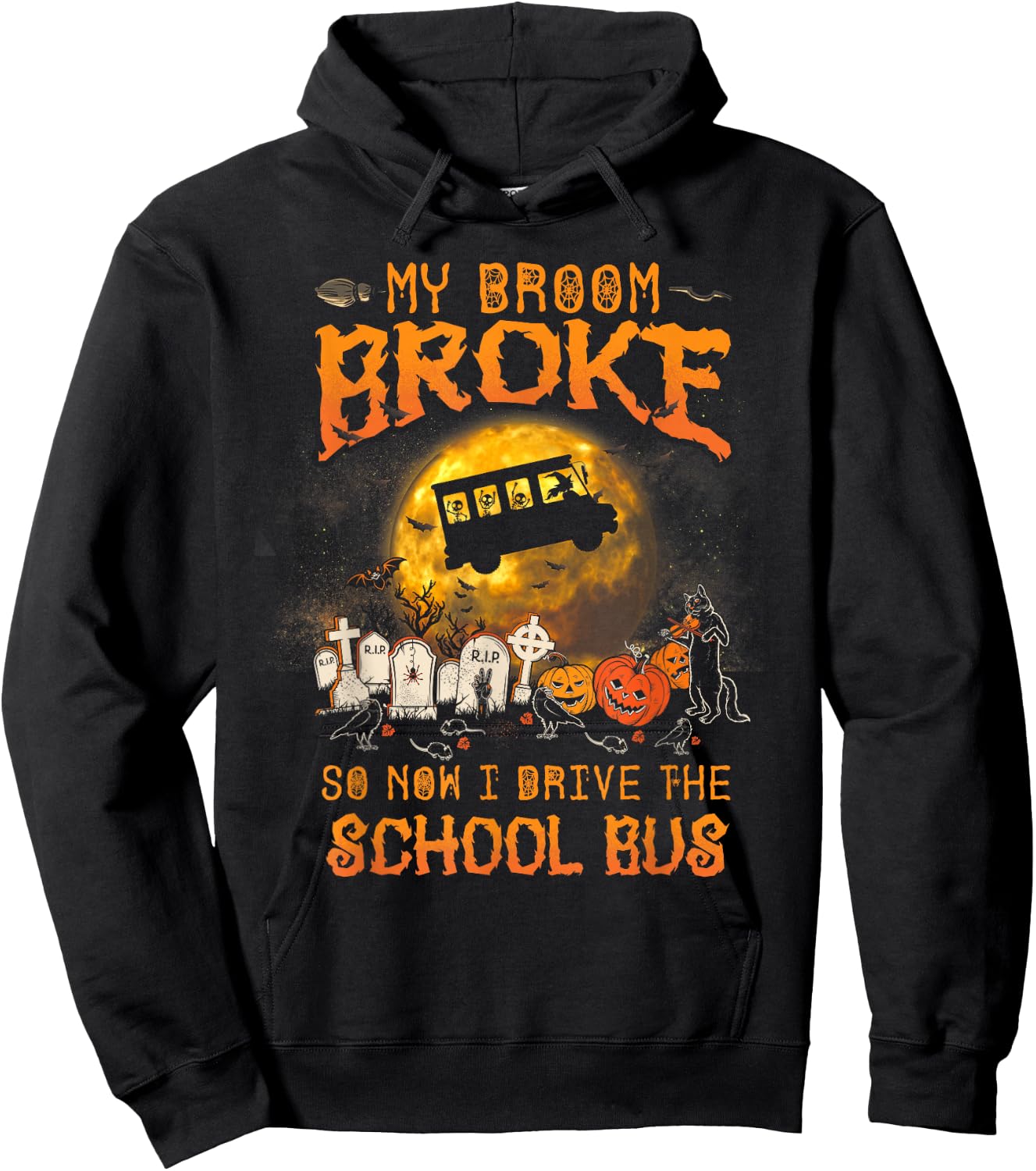 Halloween My Broom Broke So Now I Drive A School Bus Hoodie - Hoodie | Black
