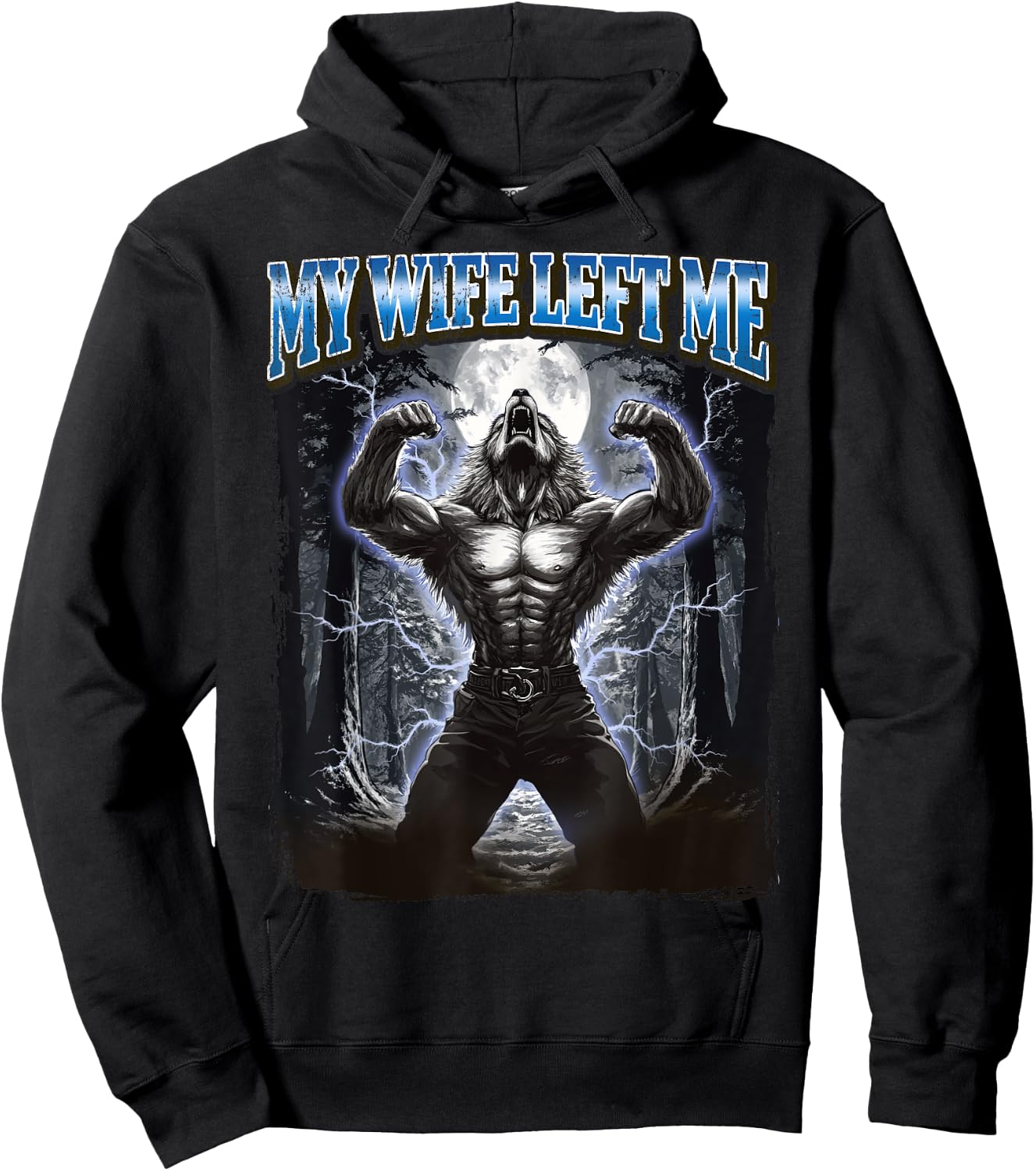 My Wife Left Me Funny Werewolf Meme Hoodie - Hoodie | Black