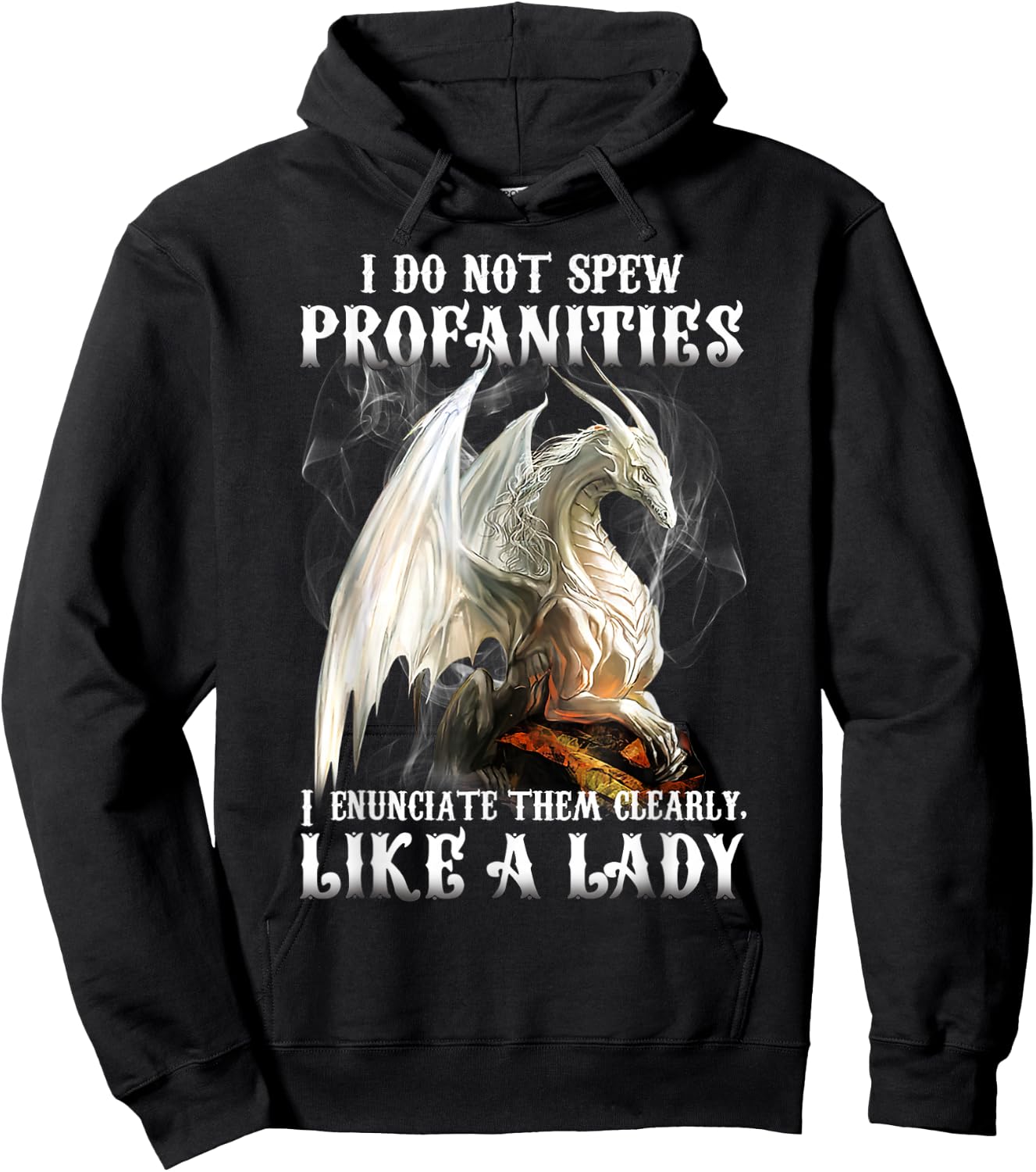 Dragon I Do Not Spew Profanities I Enunciate Them Clearly Hoodie - Hoodie | Black