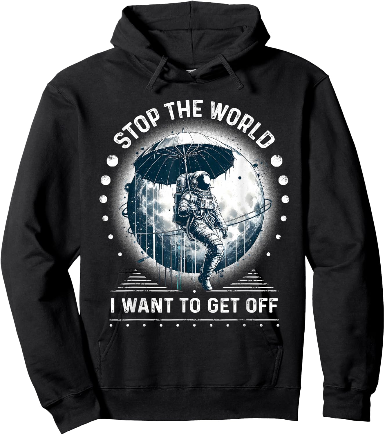 Astronaut in Space Stop the World I Want to Get Off Space Hoodie - Hoodie | Black