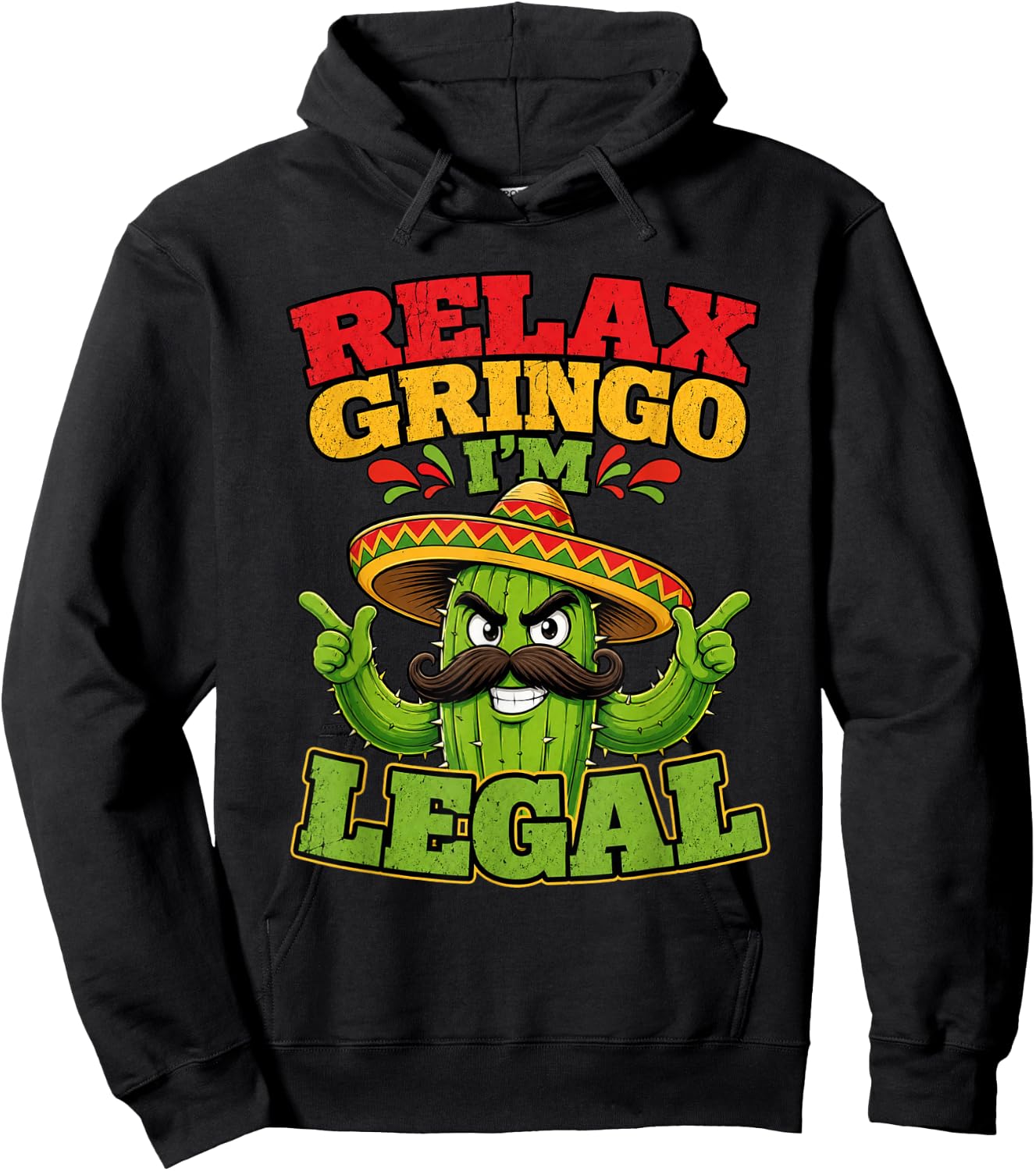 Relax Gringo Im Legal Funny Cinco De Mayo Mexican Immigrant Hoodie - Hoodie | Black