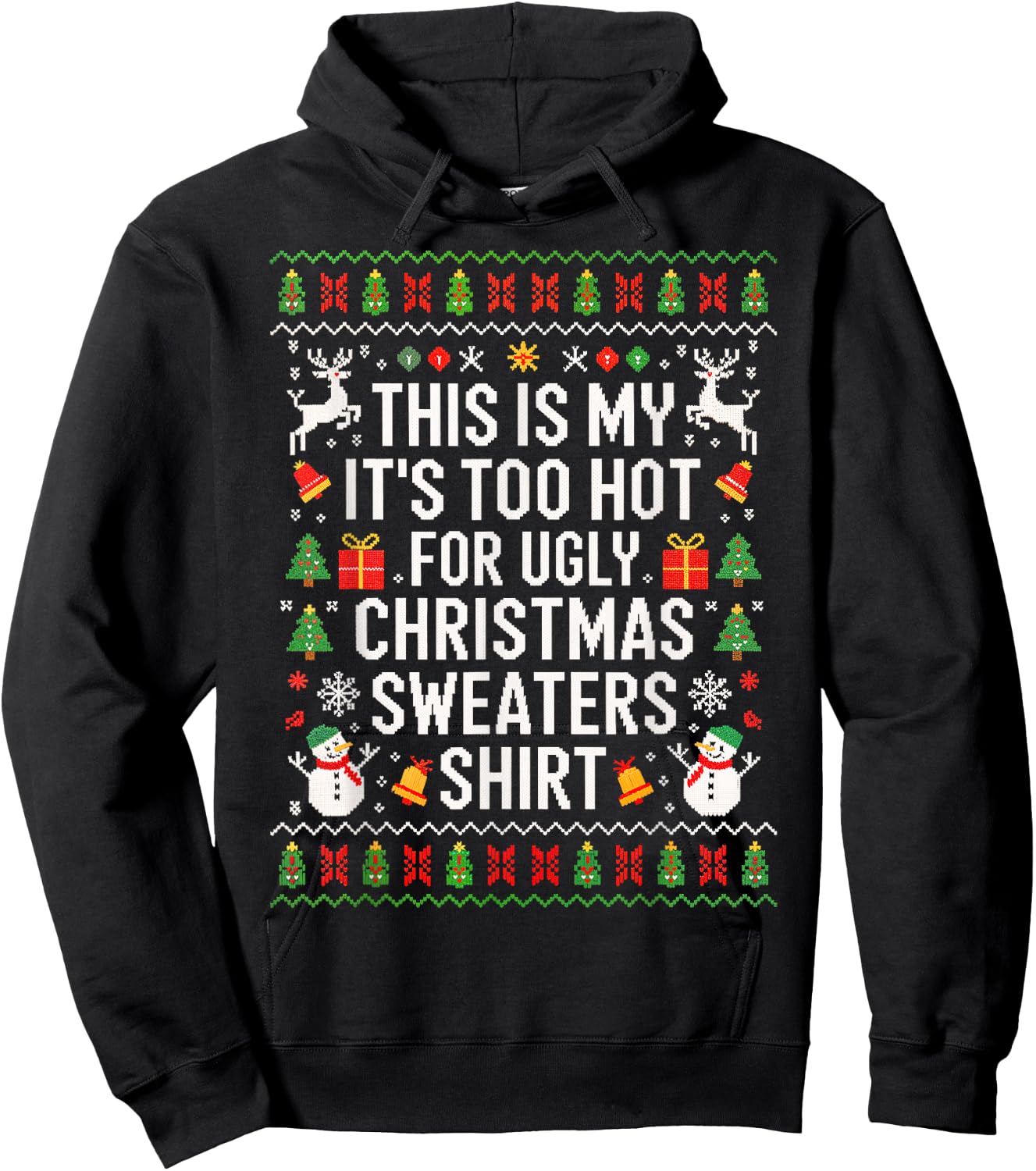 This is My It's Too Hot for Ugly Christmas Sweaters Shirt Hoodie - Hoodie | Black