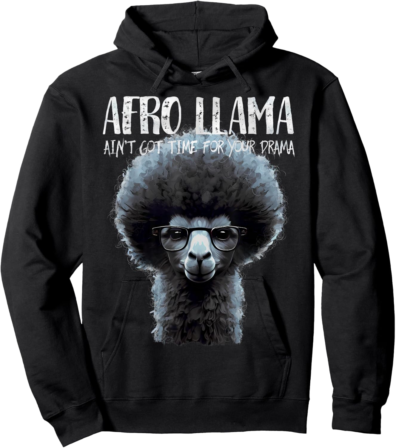 Afro Llama Ain't Got Time for Your Drama - Llama Gift Hoodie - Hoodie | Black