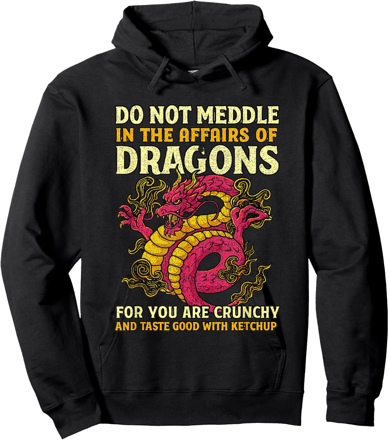 Dragons for You are Crunchy Taste Good with Ketchup Hoodie - Hoodie | Black