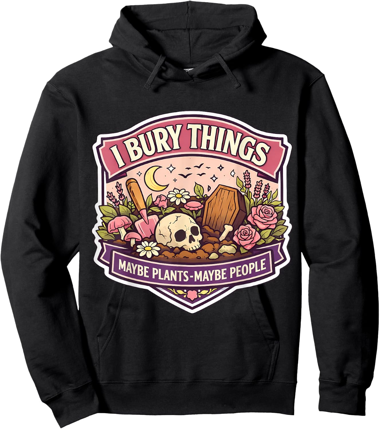I Bury Things Sometimes Plants People Funny Woman Gardener Hoodie - Hoodie | Black