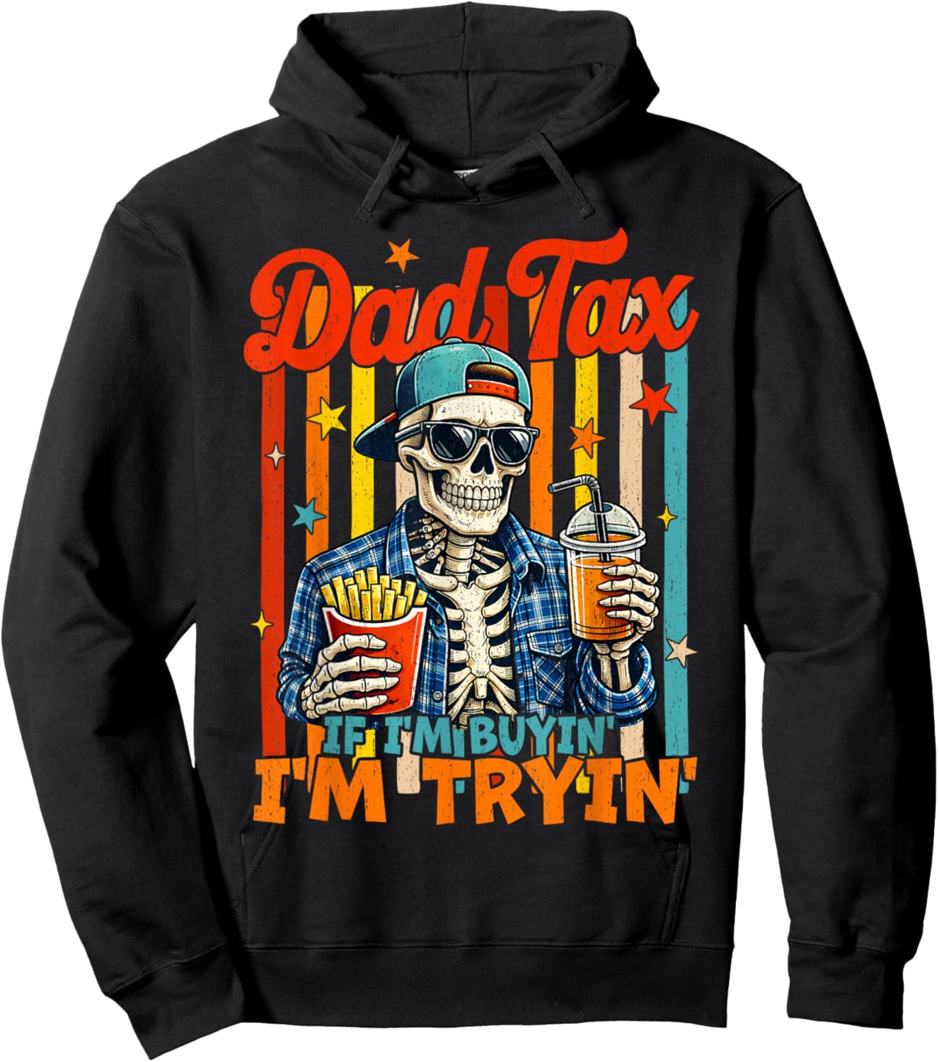 Dad Tax If I'm Buying I'm Trying Skeleton Fathers Day Men Hoodie - Hoodie | Black