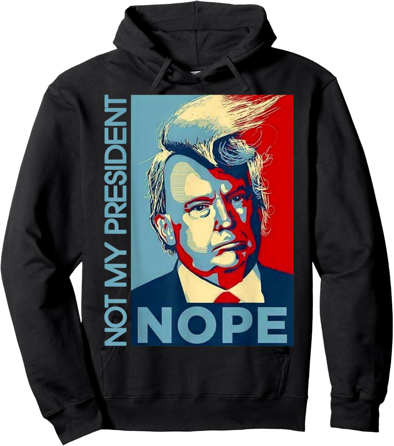 Not My President Trump Shirt Hoodie - Hoodie | Black