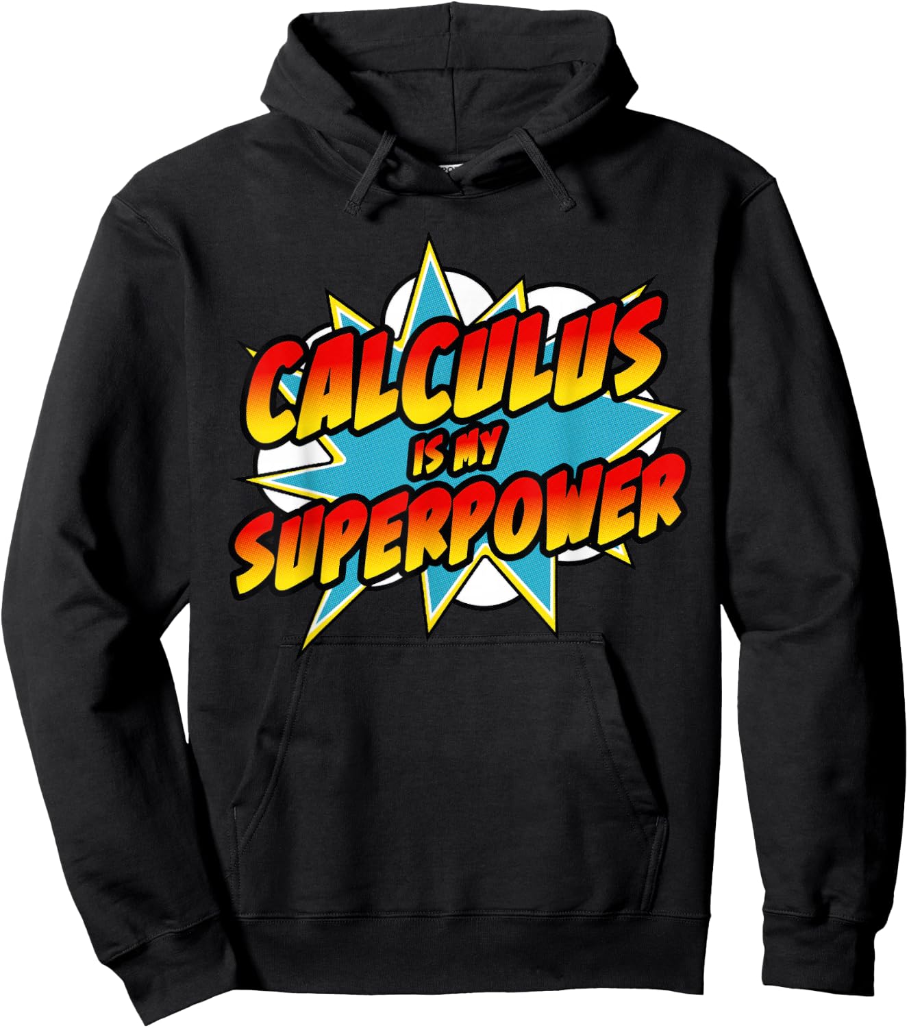 Calculus Is My Superpower | Superhero Comic Math Teacher Men Women Girls Kids Hoodie - Hoodie | Black