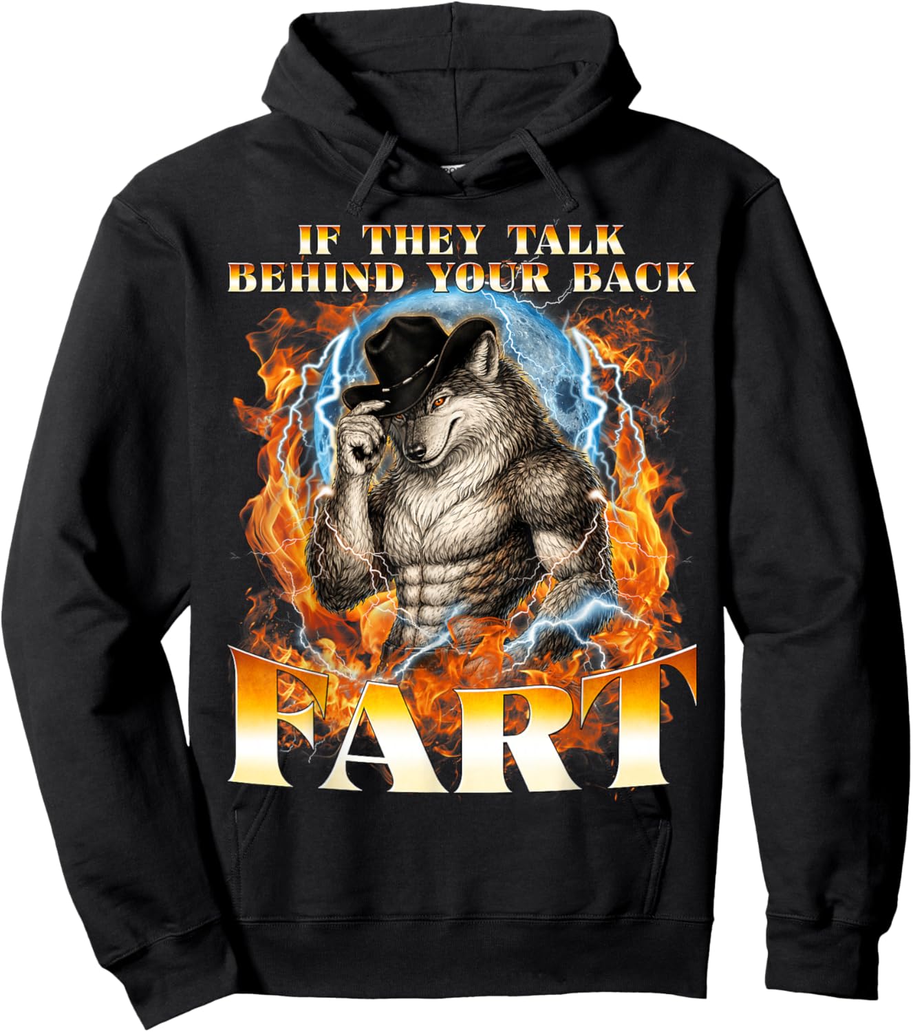 If They Talk Behind Your Back Fart Unhinged Alpha Funny Wolf Hoodie - Hoodie | Black