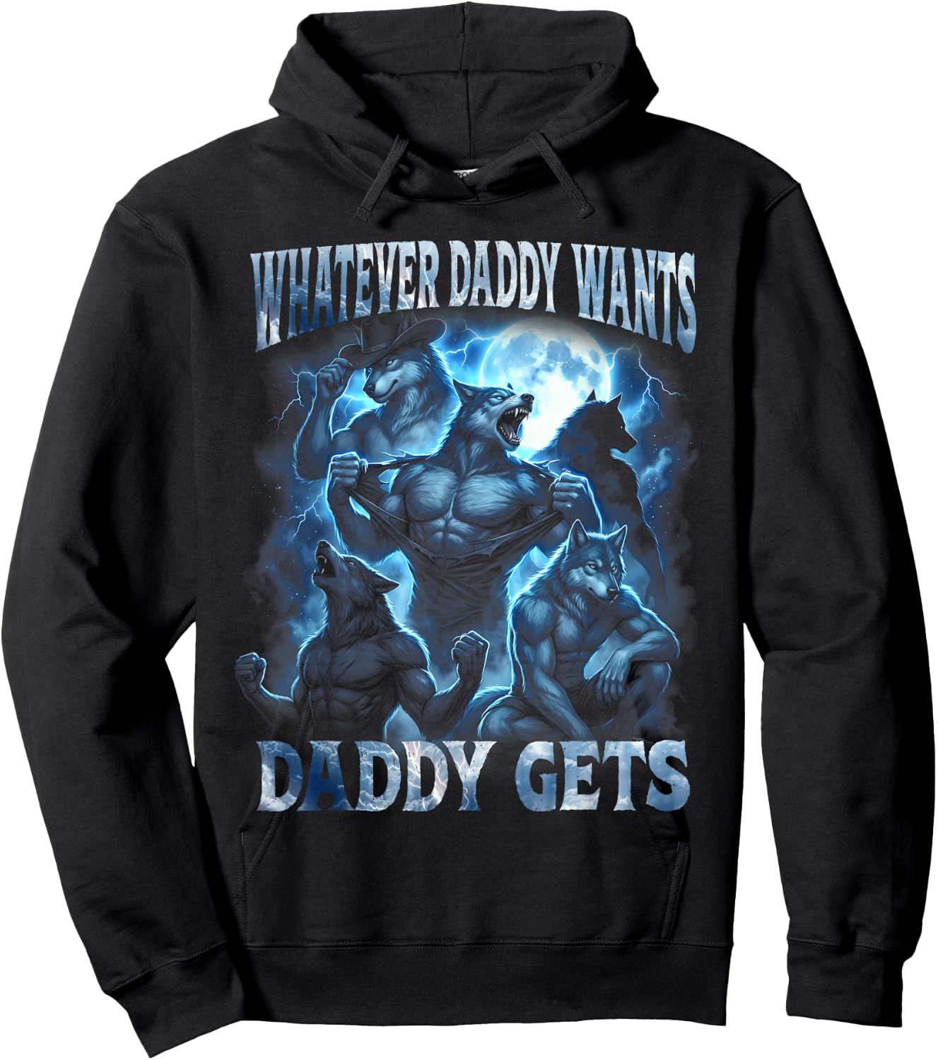Whatever Daddy Wants Daddy Gets Funny Alpha Wolf Cringe Meme Hoodie - Hoodie | Black