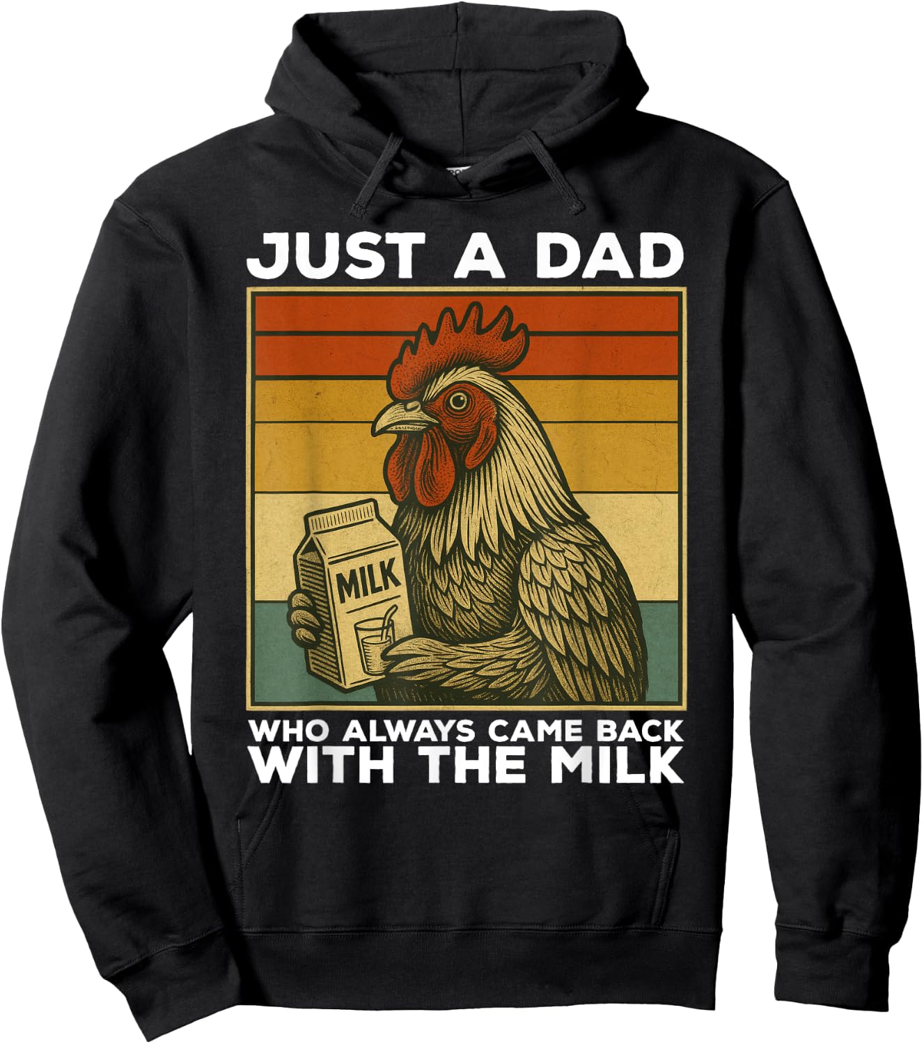 Just A Dad Who Always Came Back With The Milk Chicken Funny Hoodie - Hoodie | Black
