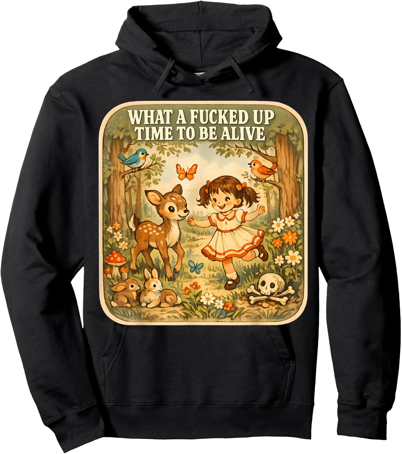 What A Fucked Up Time to Be Alive Dark Humor Sarcasm Vintage Hoodie - Hoodie | Black