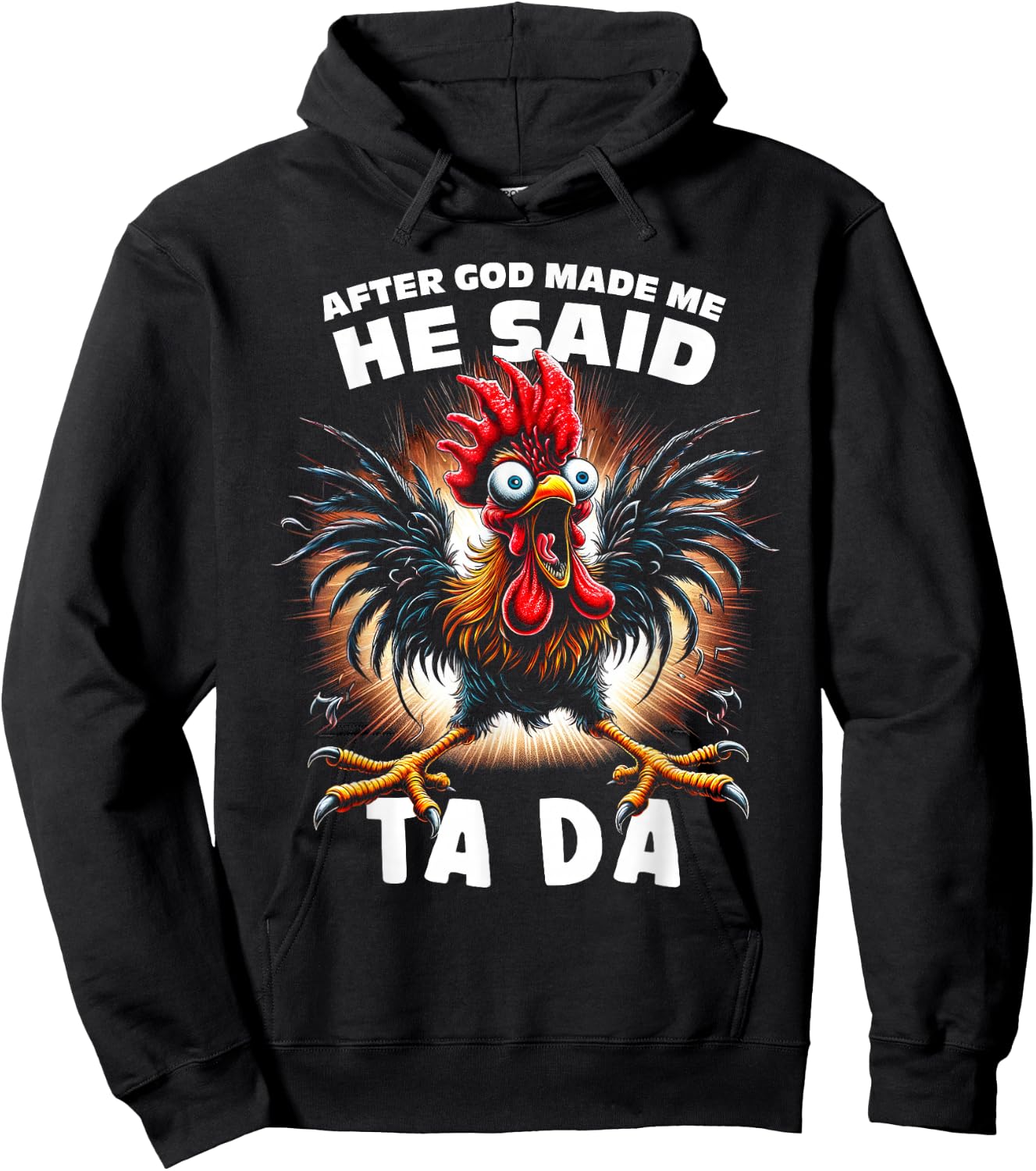 Funny After God Made Me He Said Tada Chicken Hoodie - Hoodie | Black