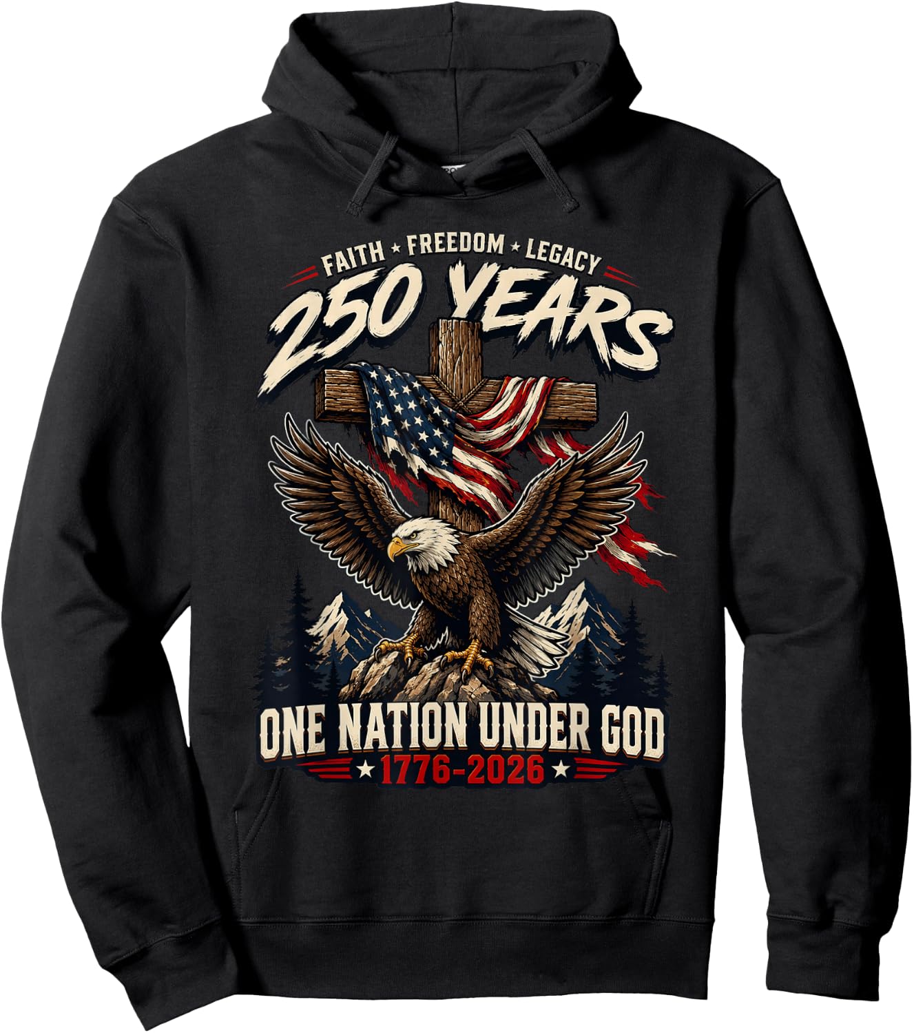 Faith Freedom Legacy 250 Years One Nation Under God Eagle Hoodie - Hoodie | Black