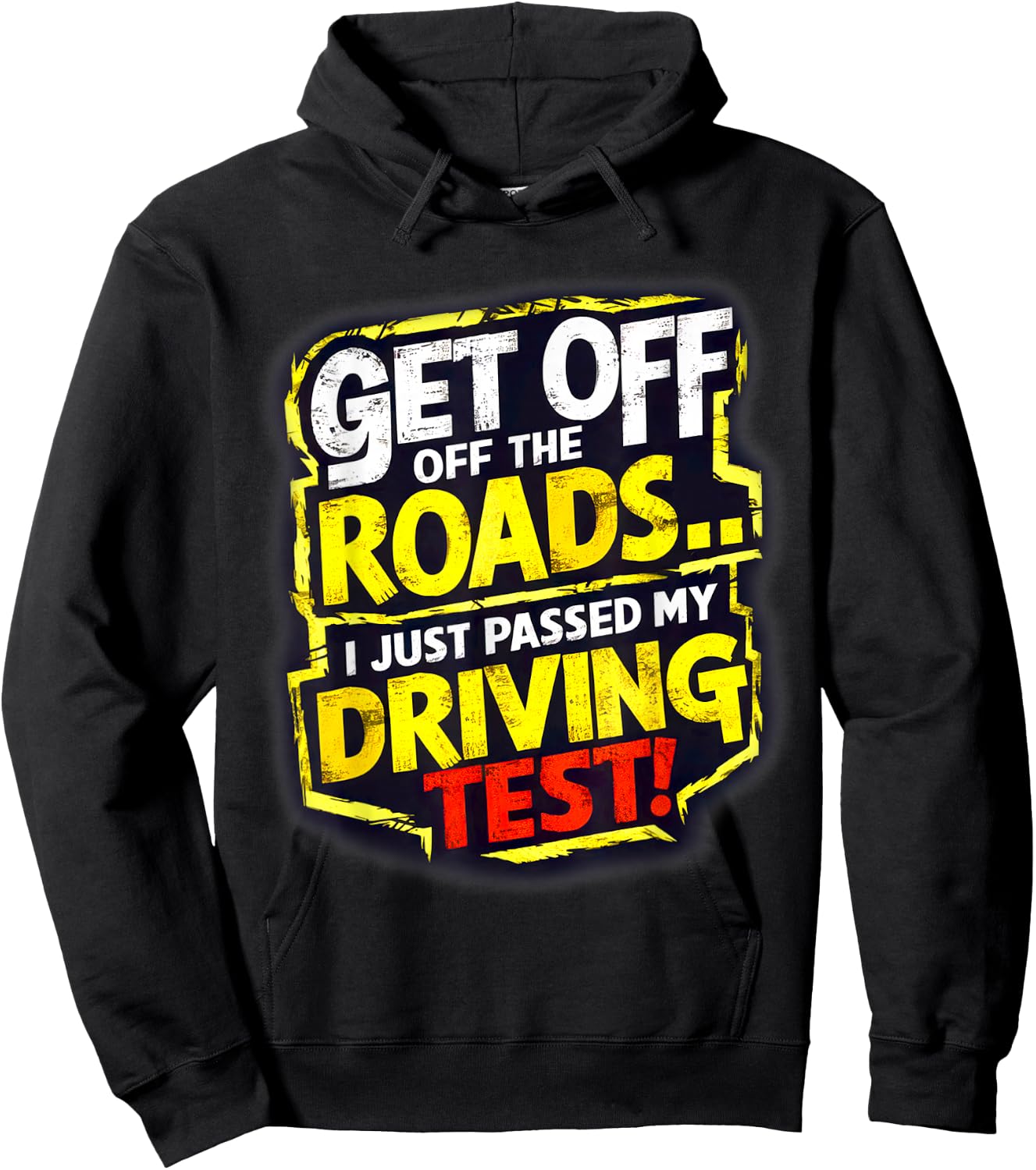 Get Off the Roads I just Passed my Driving Test Celebration Hoodie - Hoodie | Black