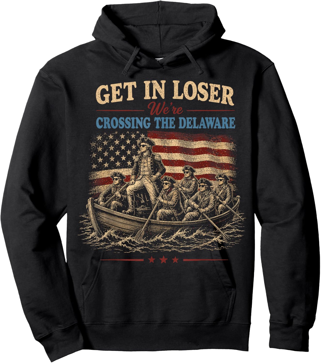 Vintage 4th of July Get in Loser We're Crossing the Delaware Hoodie - Hoodie | Black