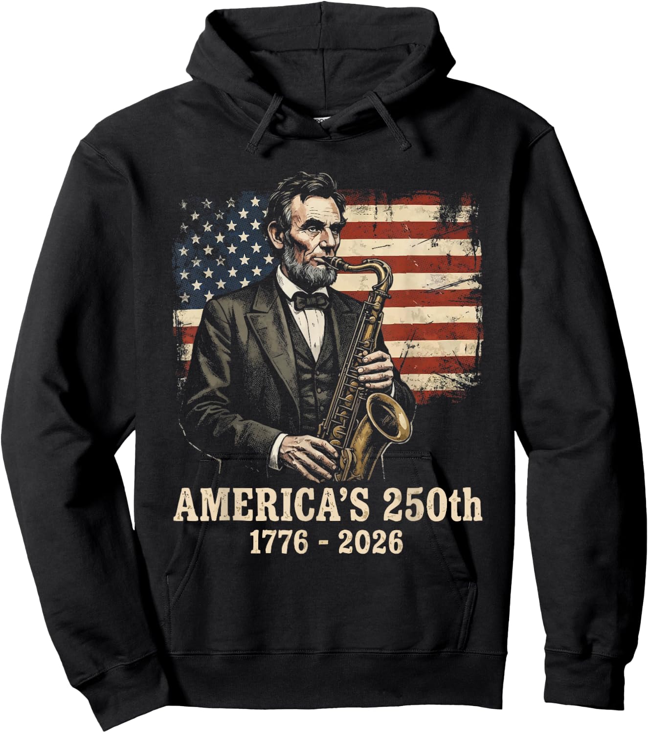 Abraham Lincoln Playing Sax 4th July 250th Anniversary Hoodie - Hoodie | Black