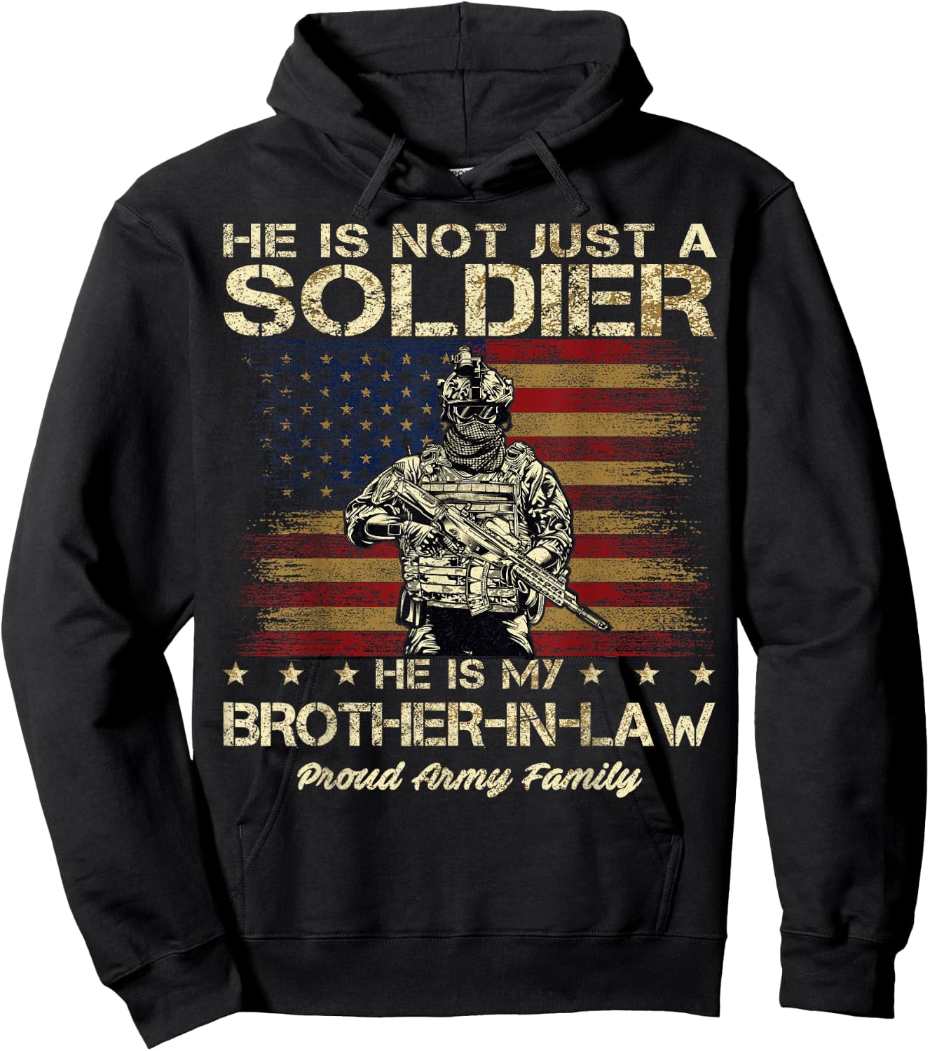 Army Family He Is Not Just A Soldier He Is My Brother-in-law Hoodie - Hoodie | Black