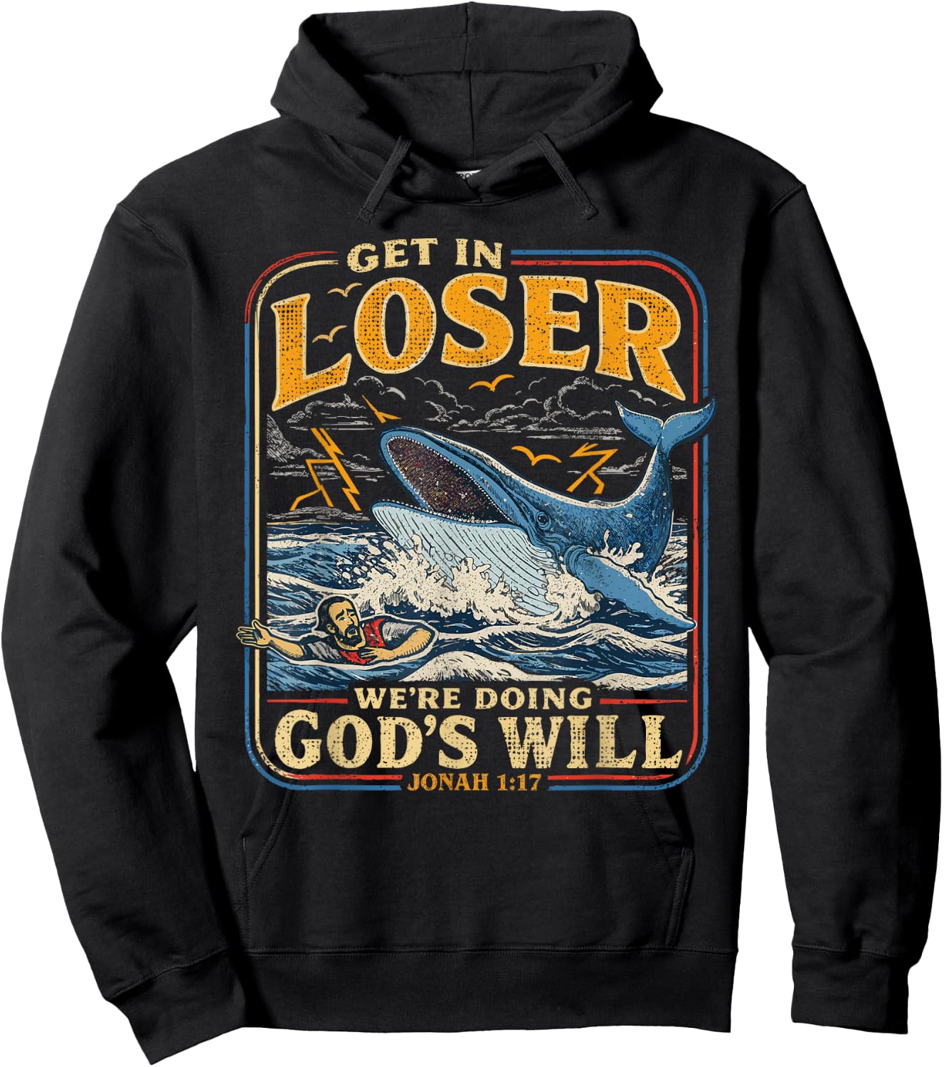 Jonah & Whale Bible, Get in Loser We're Doing God's Will Hoodie - Hoodie | Black