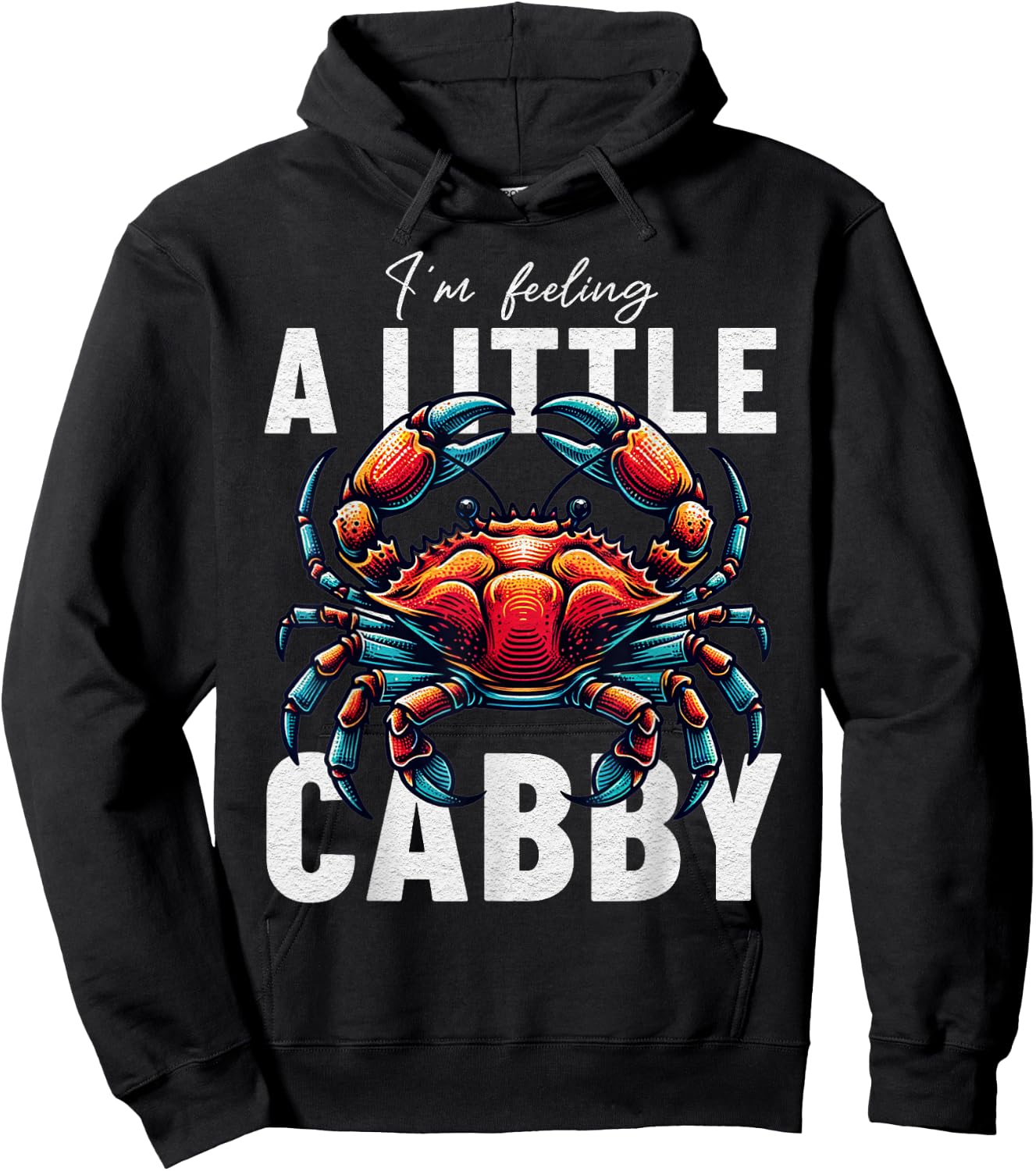 Funny Crab I'm Feeling A Little Crabby Hoodie - Hoodie | Black