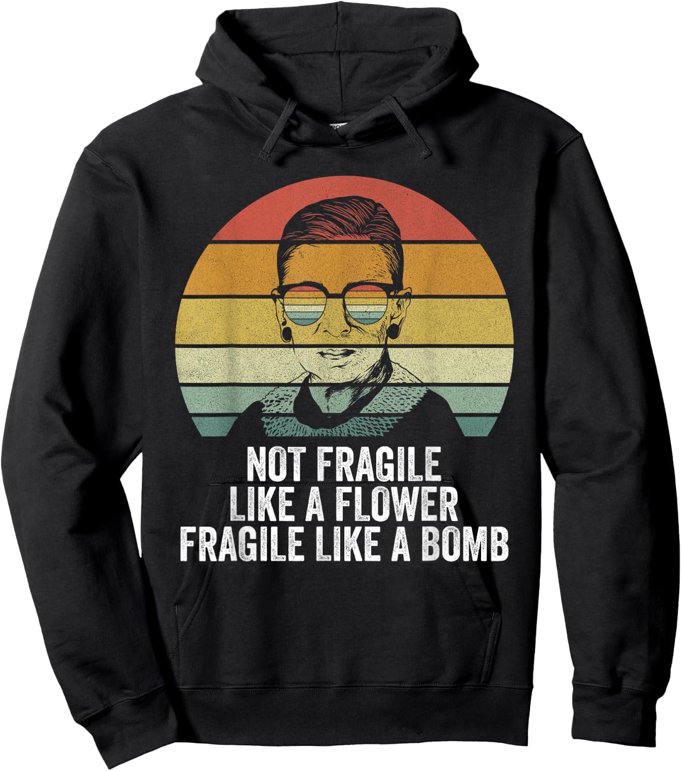 Retro RBG Not Fragile Like A Flower Fragile Like A Bomb Hoodie - Hoodie | Black